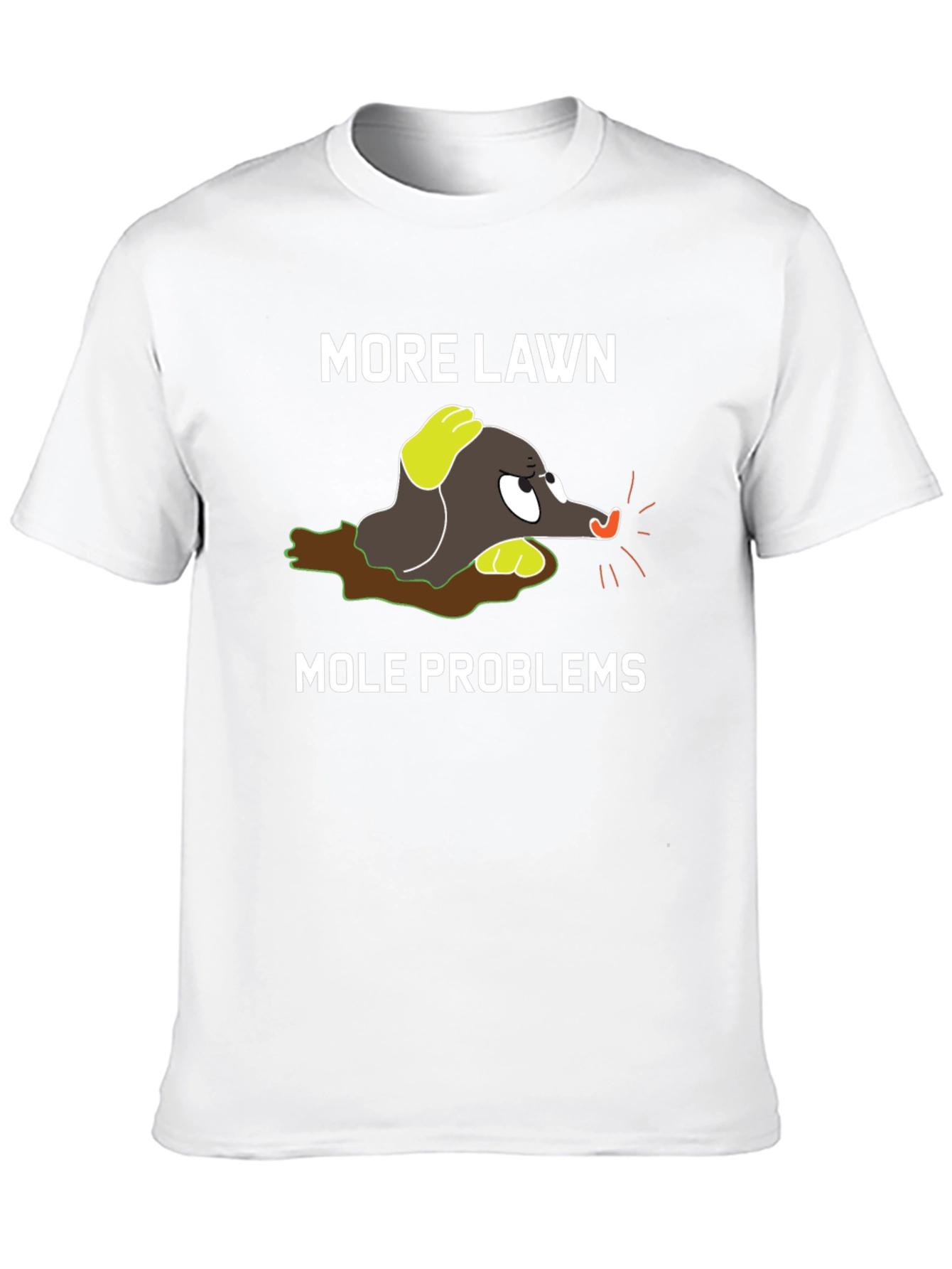 Black More Lawn Mole Problems Graphic Tee view 10
