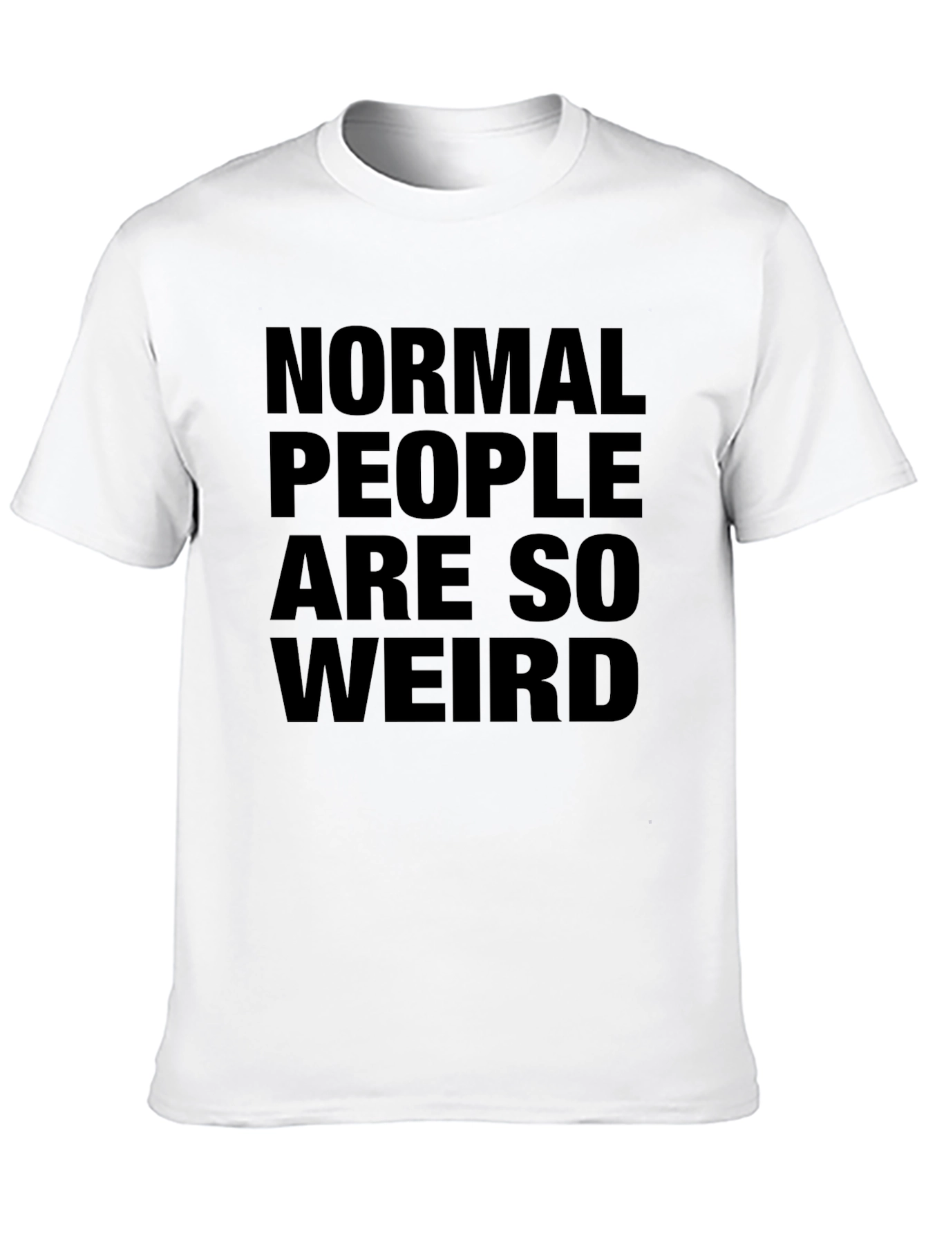 Black Normal People Are So Weird T-Shirt view 10