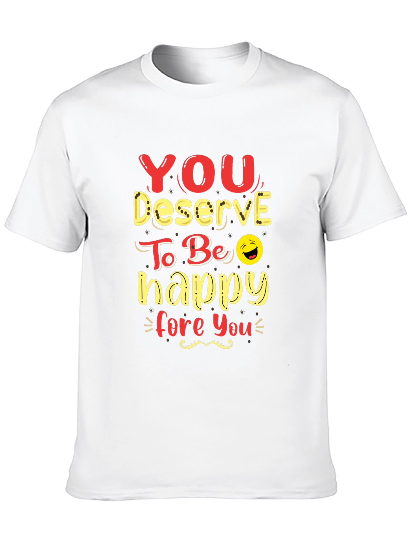 Black You Deserve To Be Happy Graphic Tee view 10