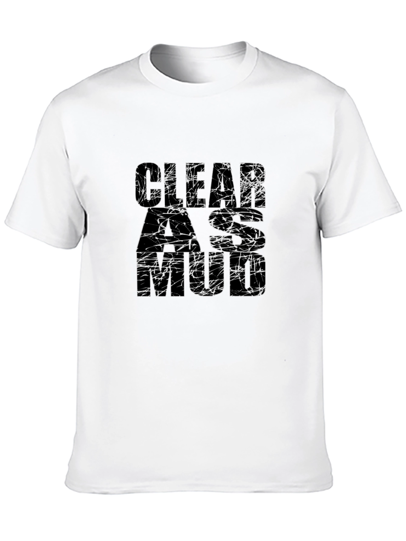 Black Clear as Mud Graphic Tee - Funny Sarcastic T-Shirt view 10