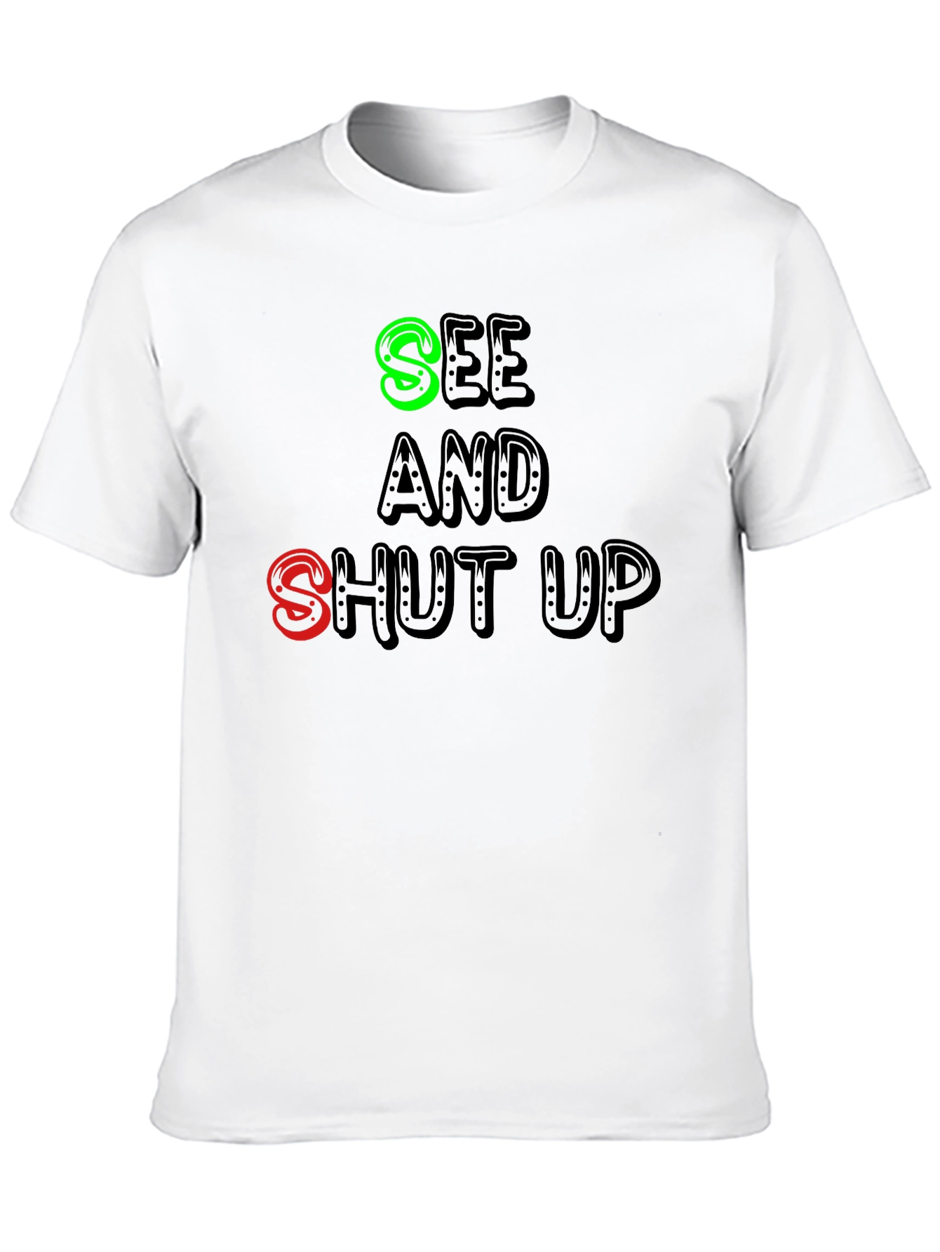 Black See and Shut Up T-Shirt - Funny Sarcastic Tee view 10