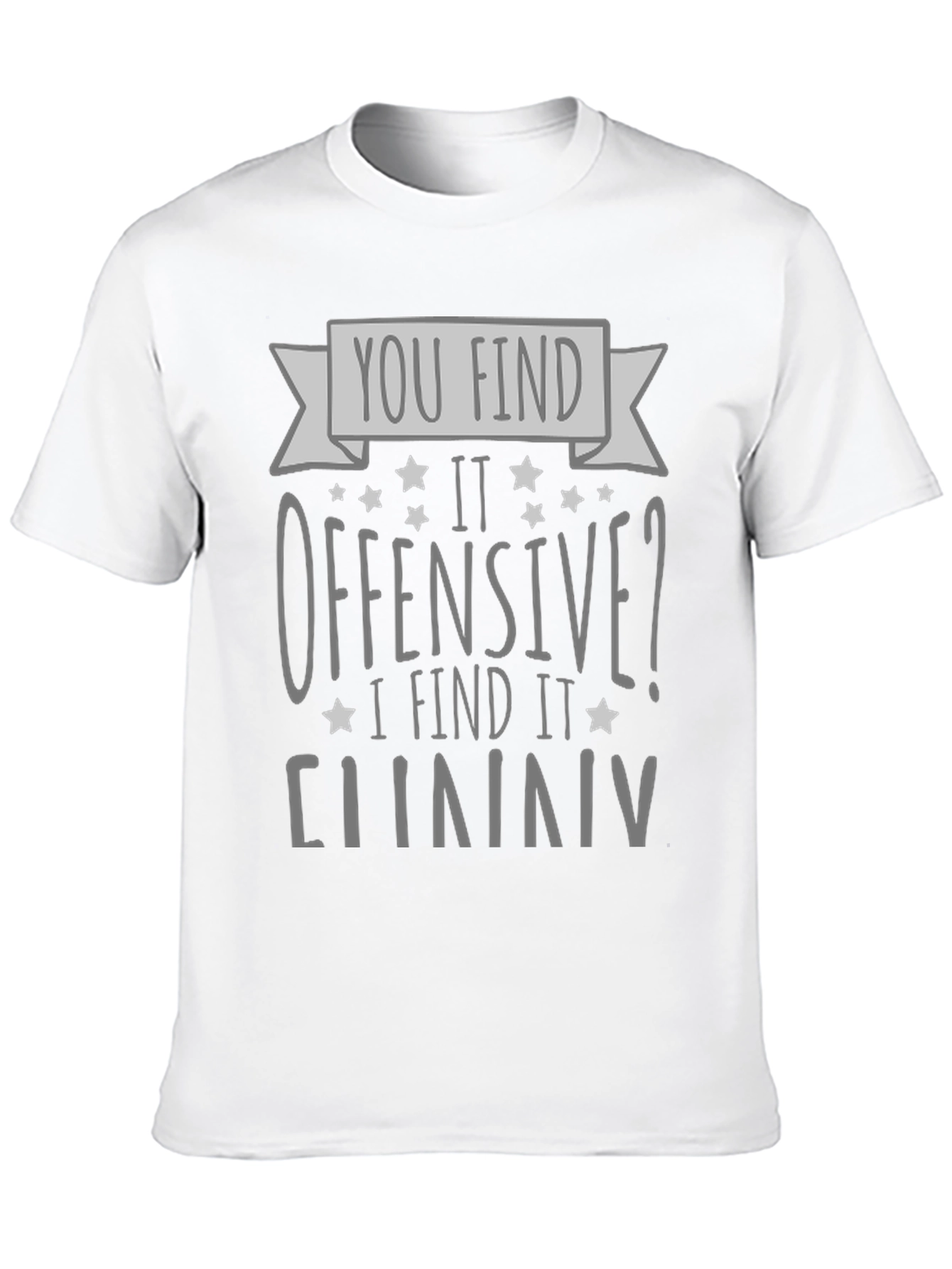 Offensive? I Find It Funny Graphic Tee - 10