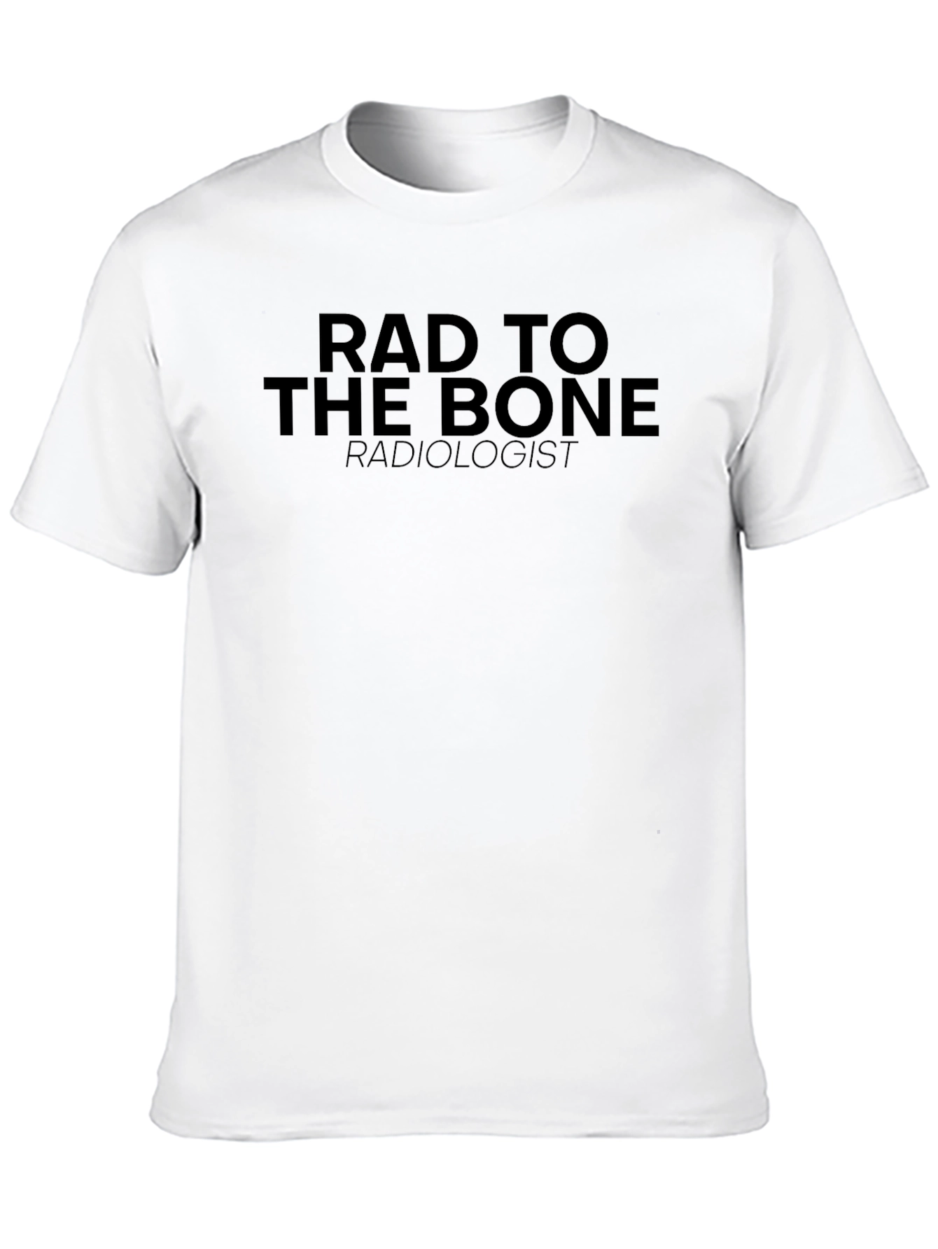 Black Rad to the Bone Radiologist T-Shirt view 10