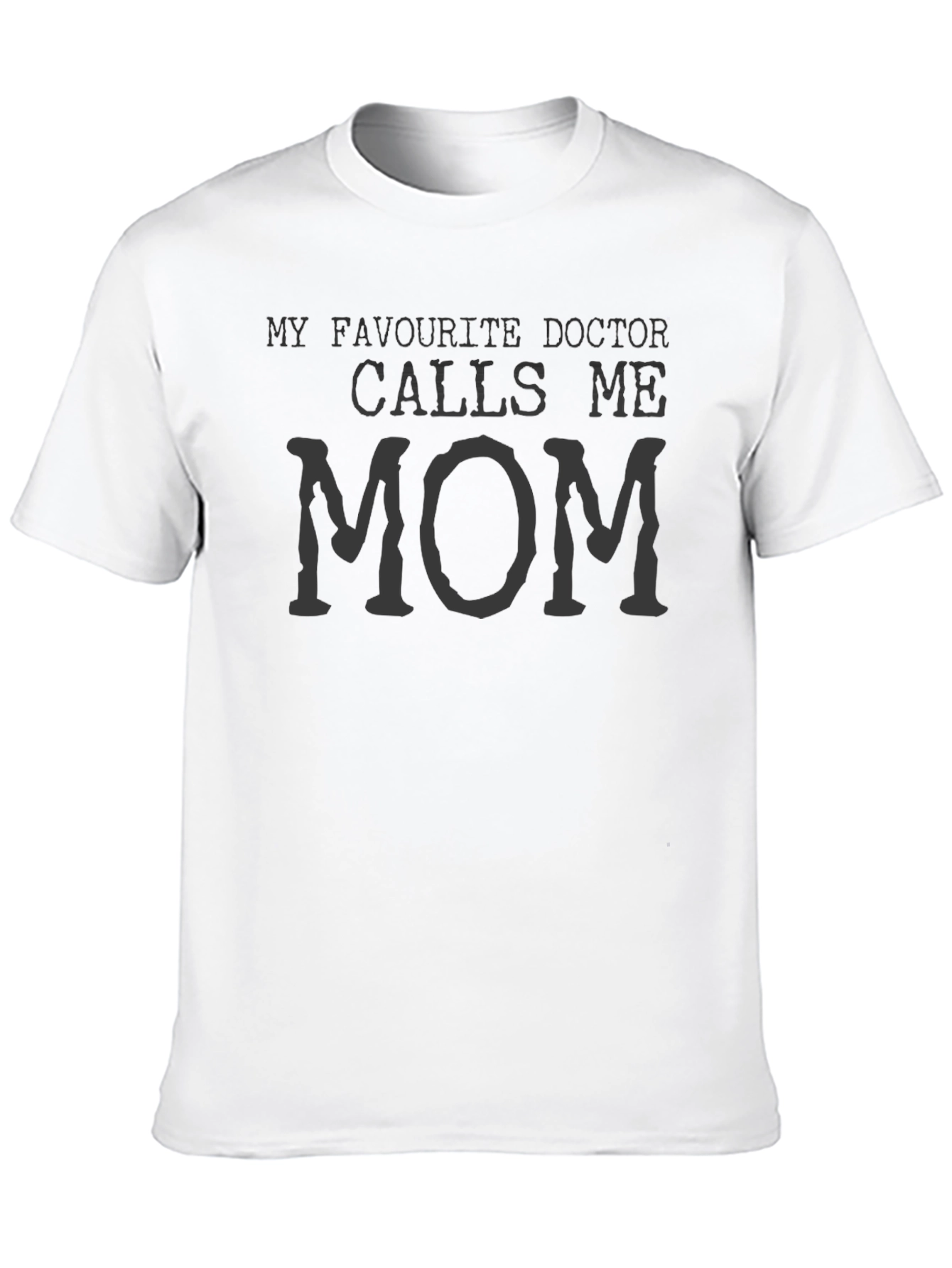 Black My Favorite Doctor Calls Me Mom T-Shirt view 10