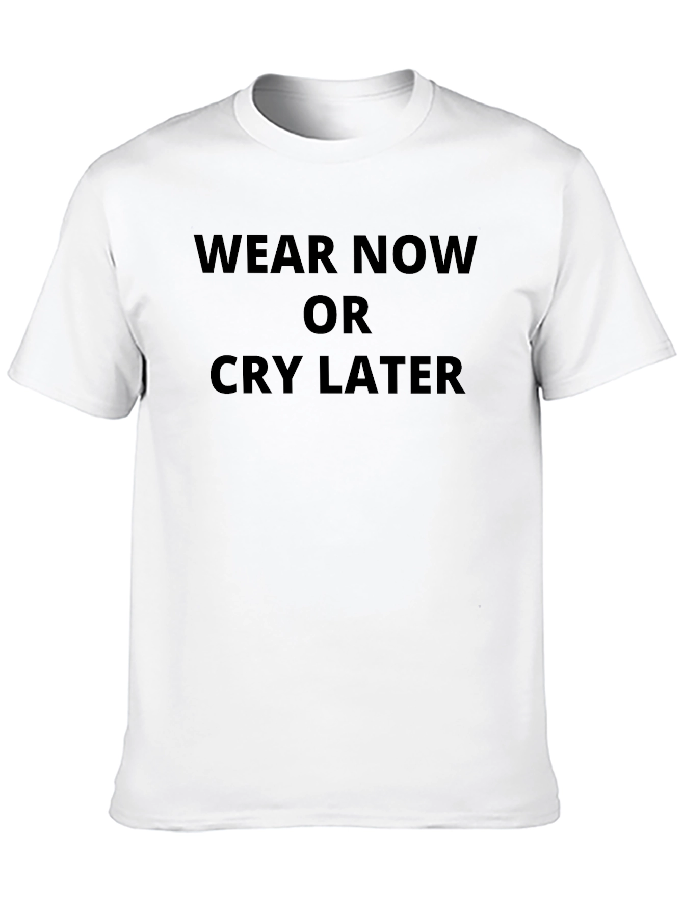 Black Wear Now Or Cry Later Graphic Tee - Stylish Black Cotton T-Shirt view 10