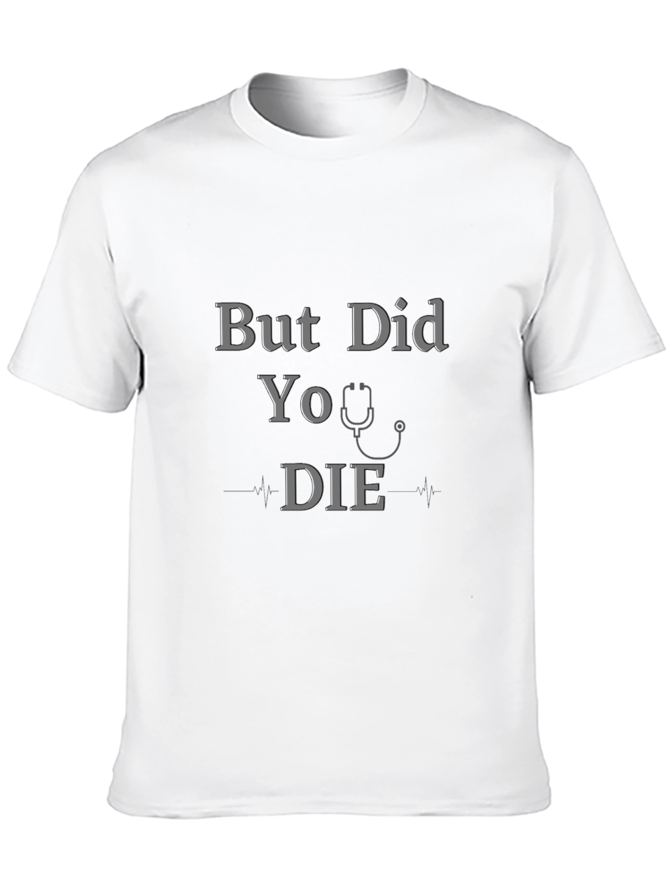 Black Funny But Did You Die Graphic T-Shirt view 10