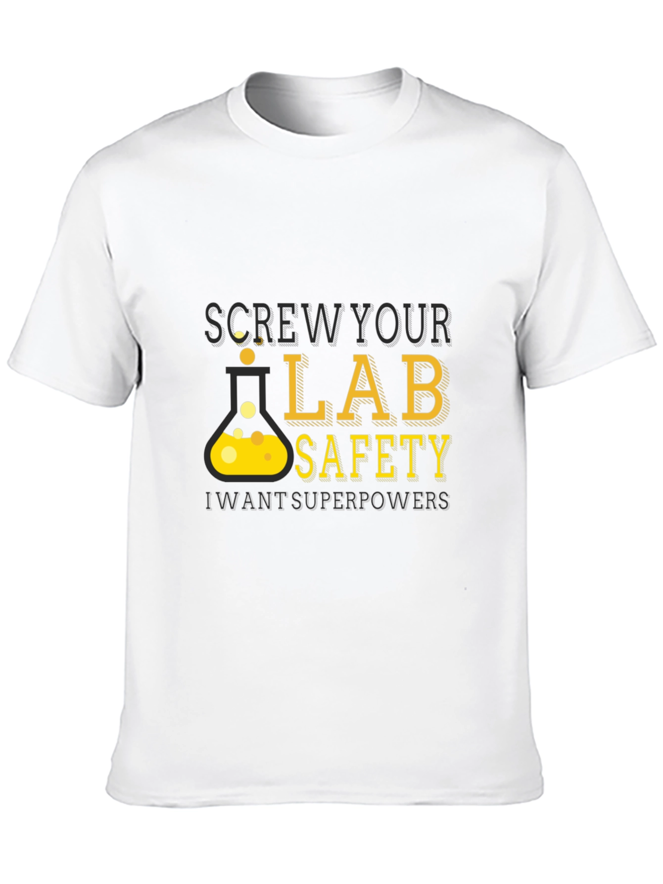 Black Screw Your Lab Safety - Want Superpowers T-Shirt view 10
