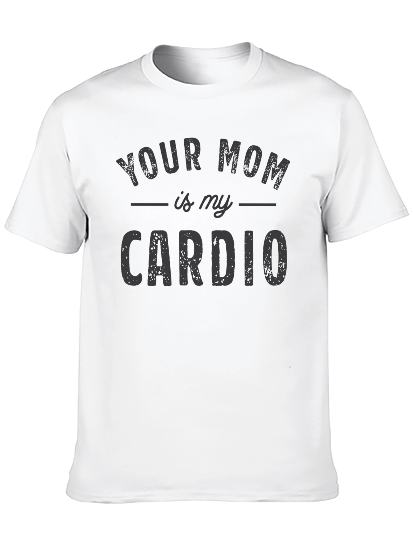 Black Your Mom is My Cardio Funny Men's T-Shirt view 10