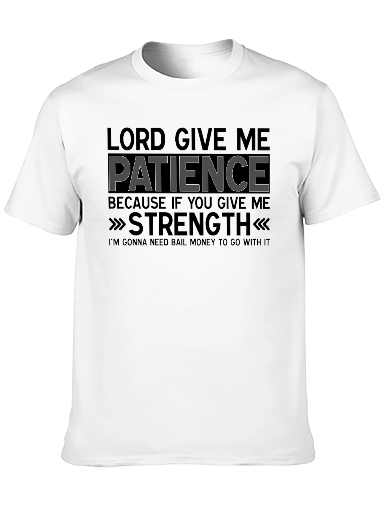 Black Lord Give Me Patience Funny Graphic T-Shirt view 10