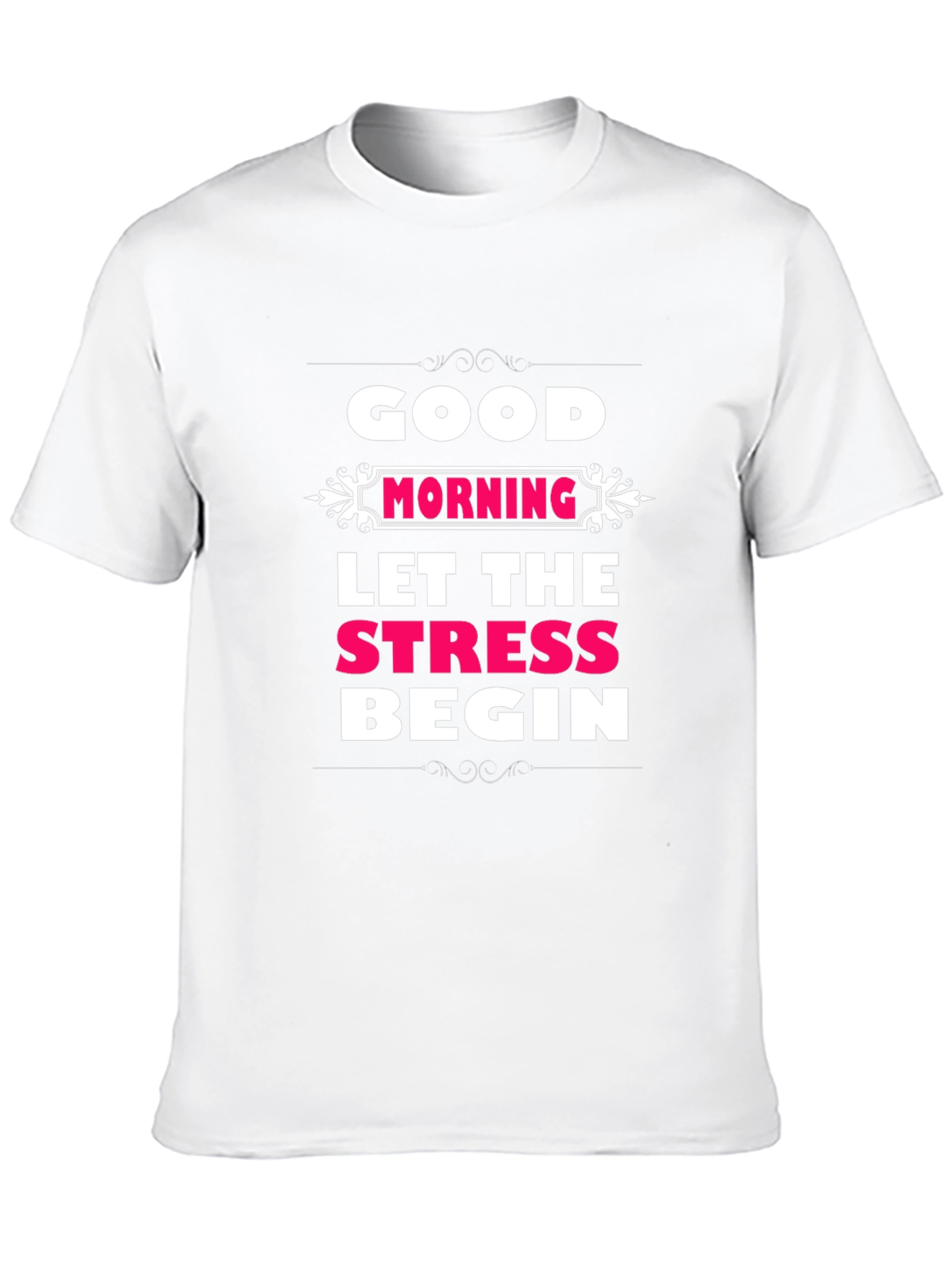 Black Good Morning Let The Stress Begin T-Shirt view 10