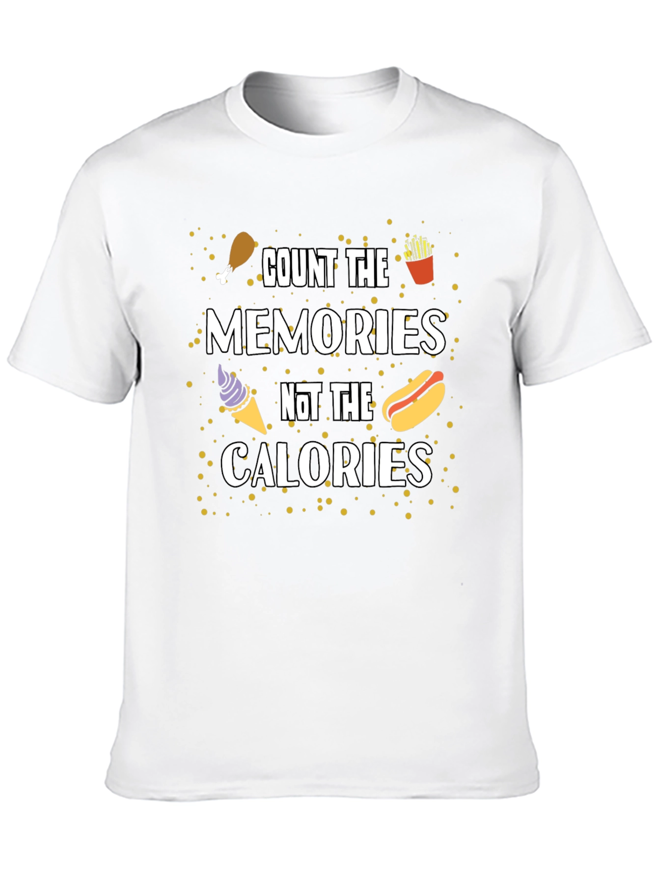 Black Count the Memories Not the Calories T-Shirt view 10