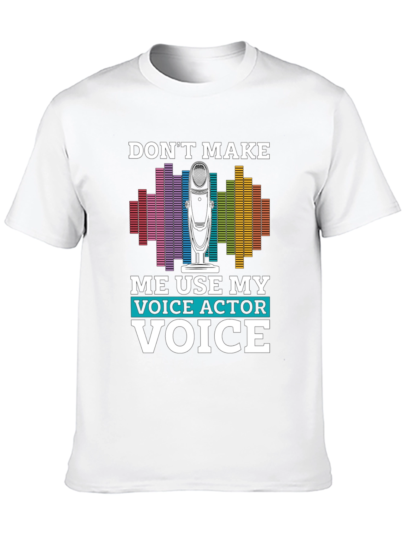 Black Voice Actor T-Shirt - "Don't Make Me Use My Voice" view 10