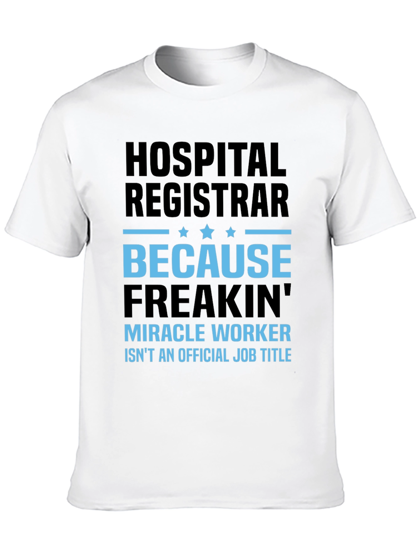 Black Hospital Registrar Miracle Worker T-Shirt view 10