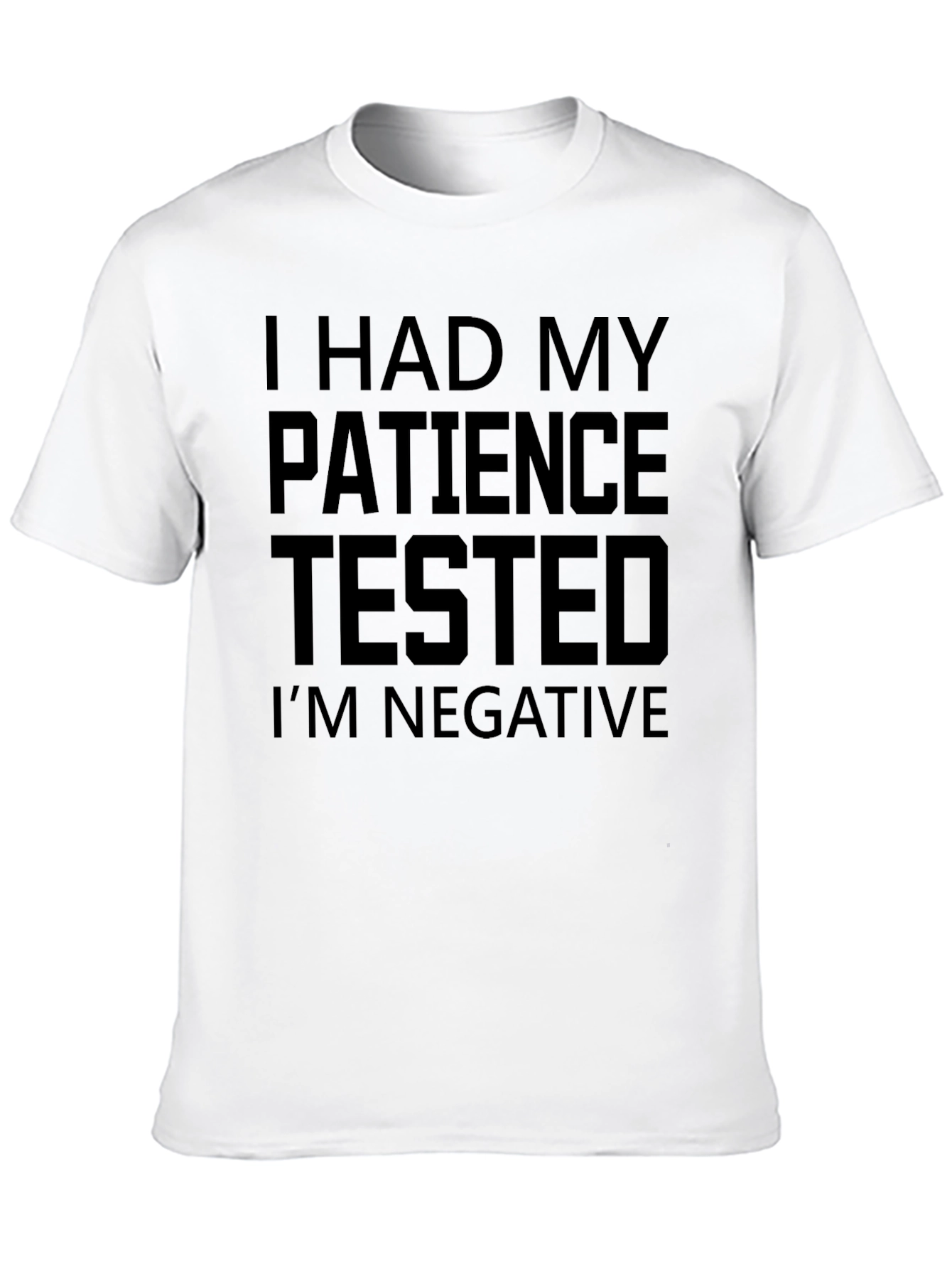 Black Patience Tested Negative Humor T-Shirt view 10