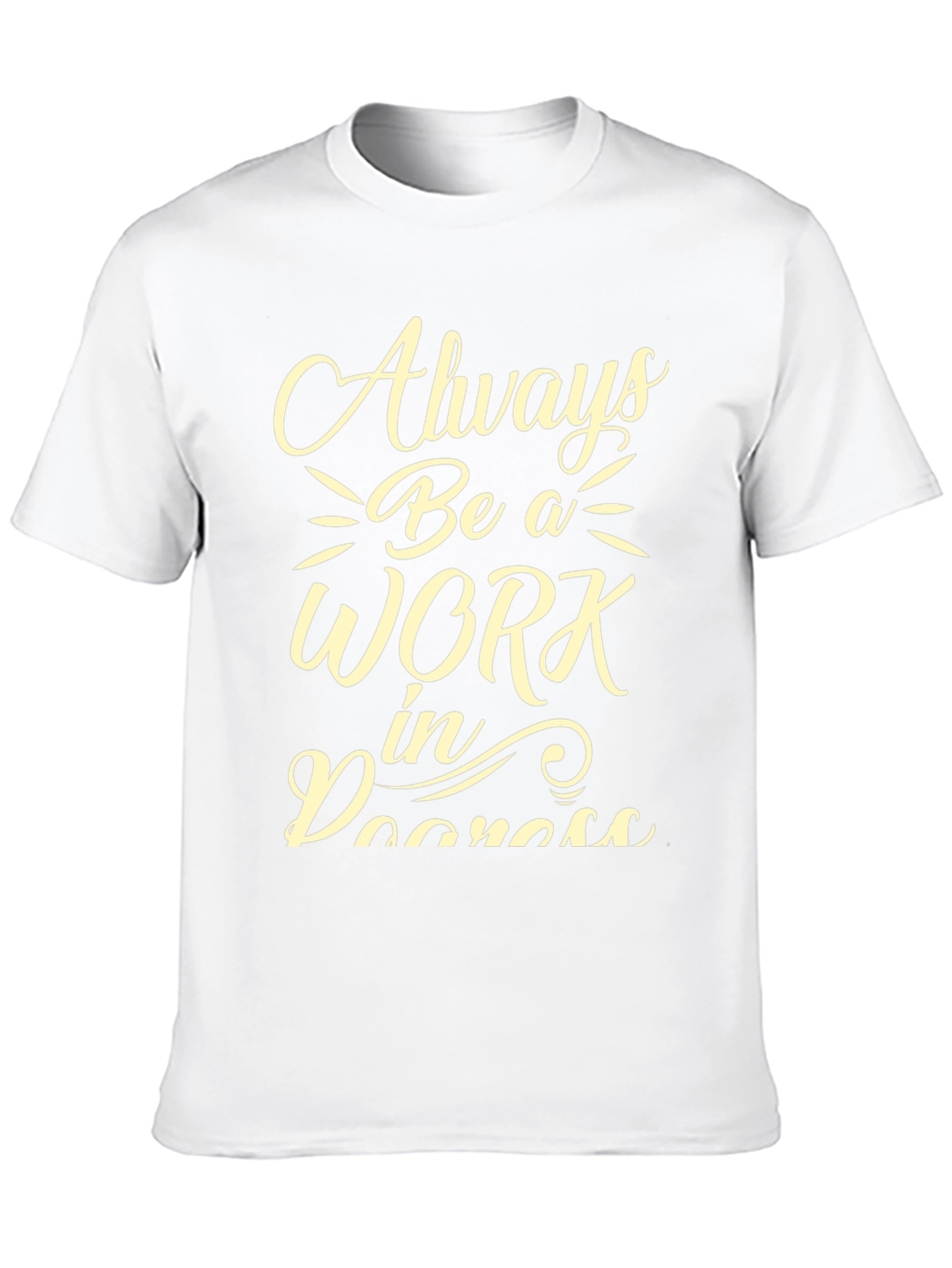 Black Always Be A Work In Progress Graphic Tee view 10