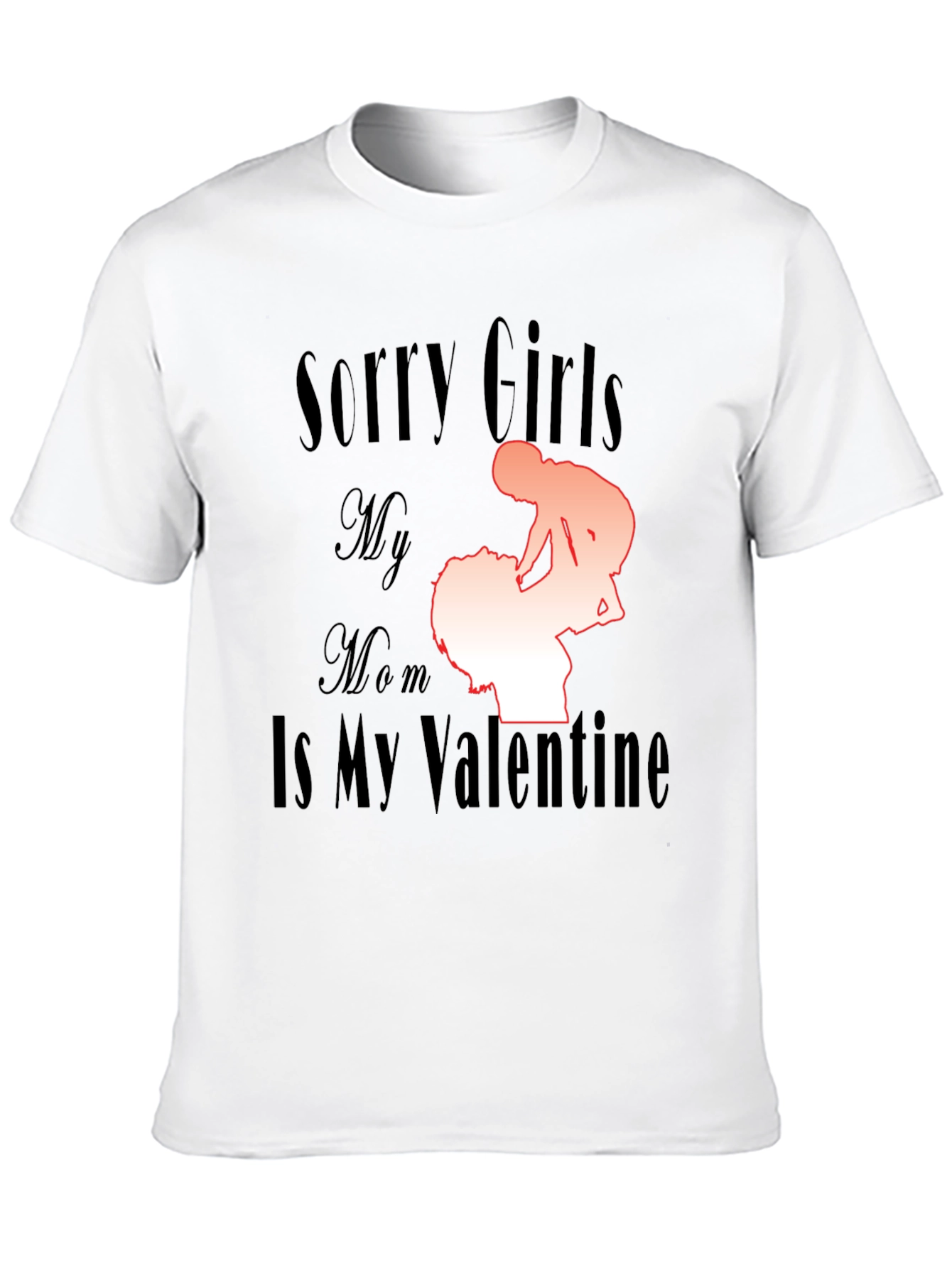 Black Sorry Girls My Mom Is My Valentine Funny T-Shirt view 10