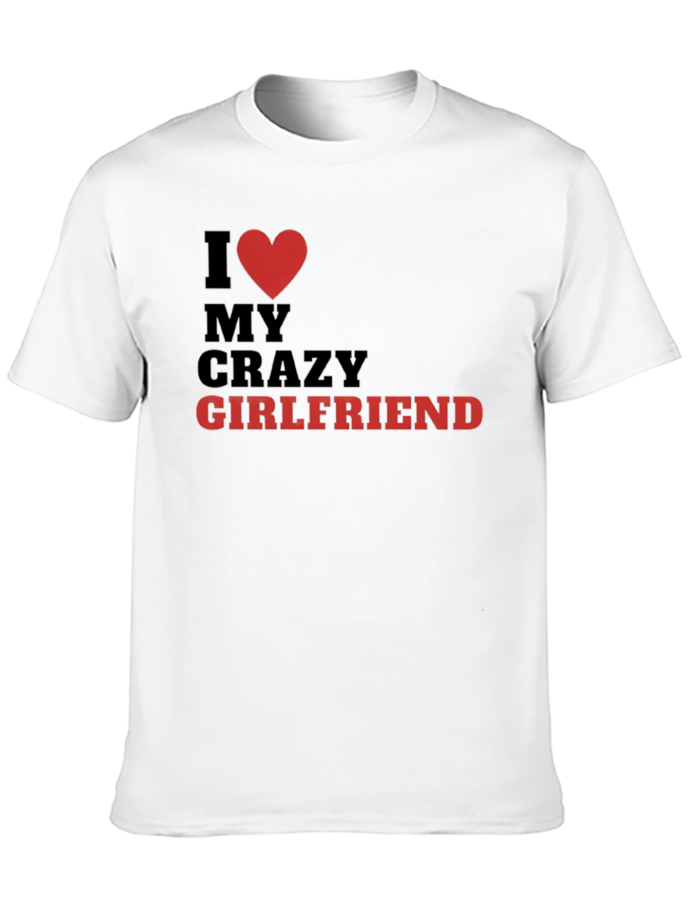 Black I Love My Crazy Girlfriend T-Shirt - Novelty Graphic Tee view 10