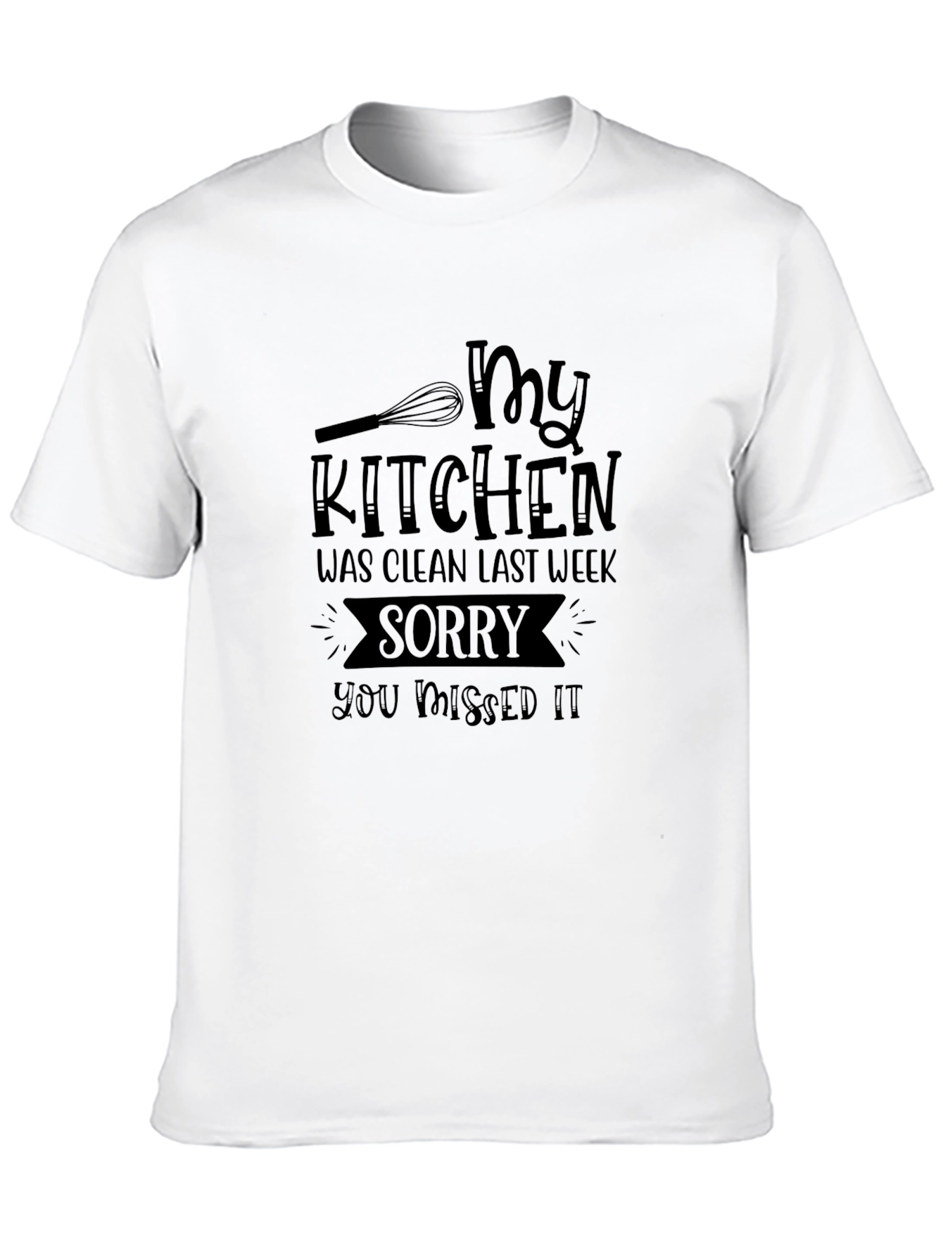 Black Funny Kitchen Humor T-Shirt - Clean Last Week view 10