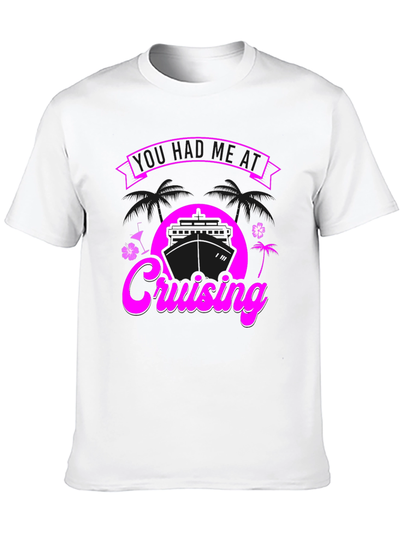 You Had Me at Cruising Graphic T-Shirt - 10