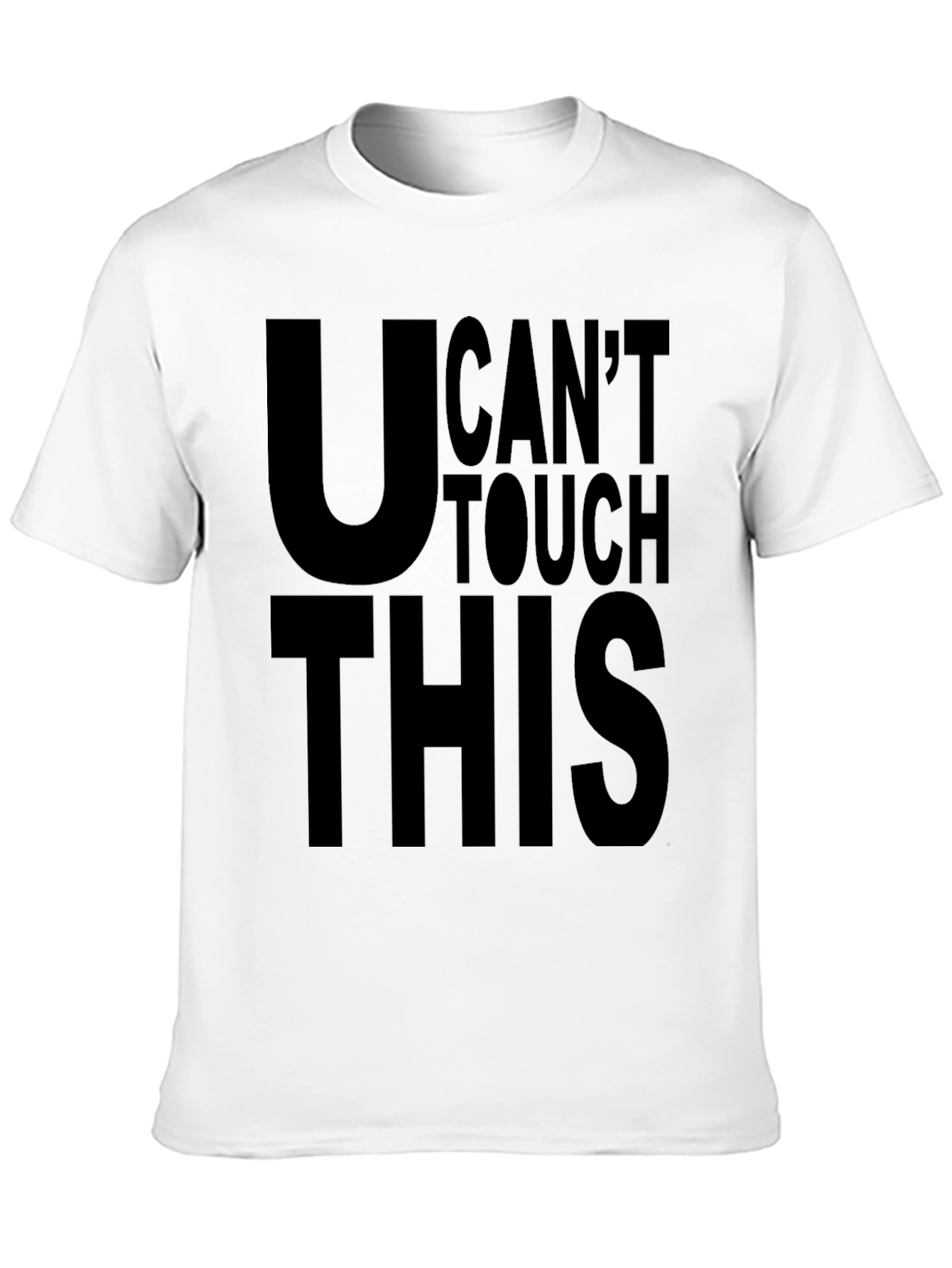 Black U Can't Touch This T-Shirt view 10
