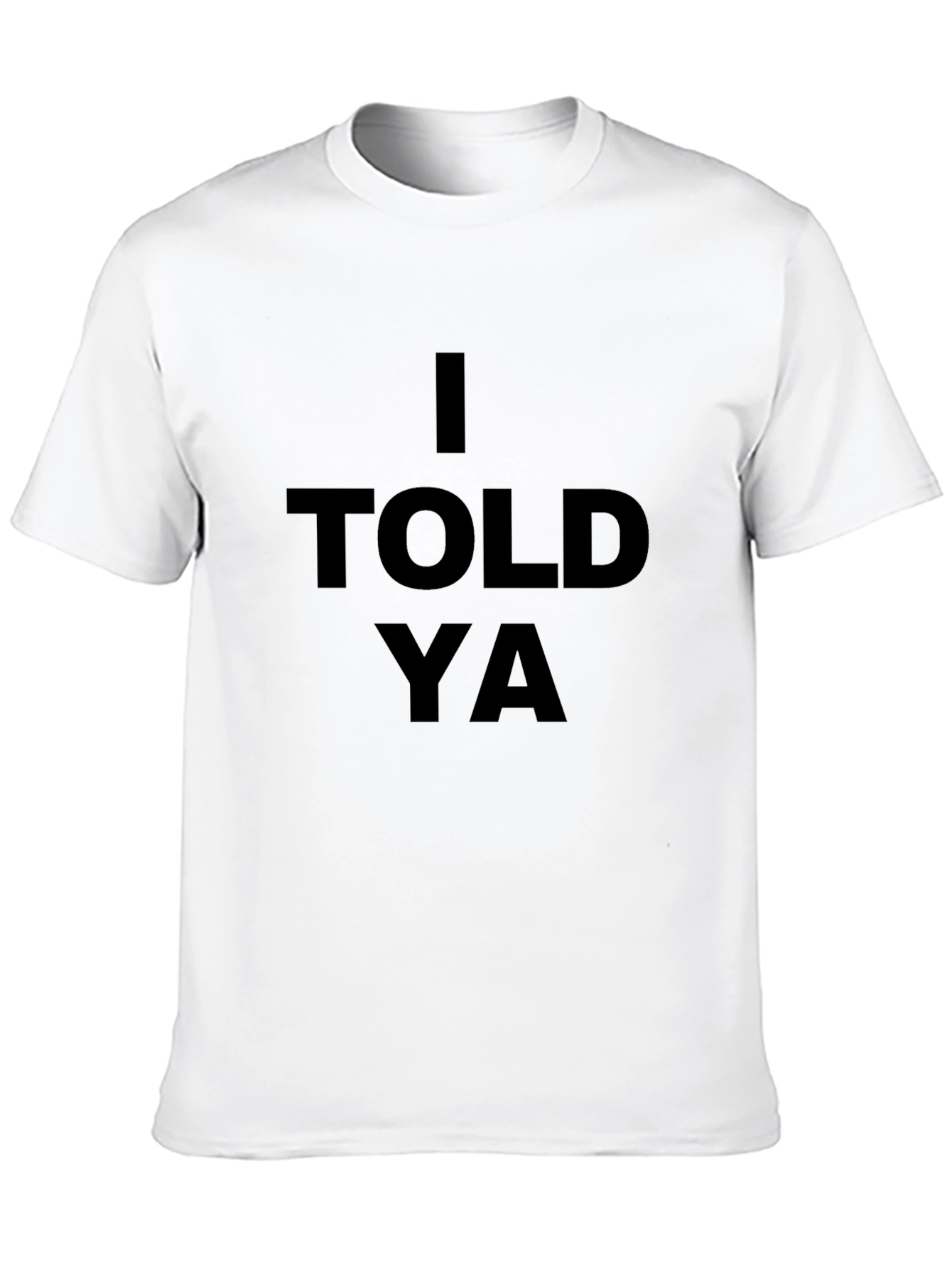 Black I Told Ya Graphic Tee - Bold Statement T-Shirt view 10
