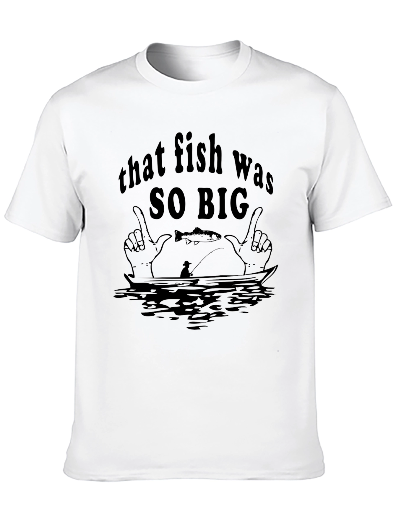 Black That Fish Was So Big Black T-Shirt Fishing Graphic Tee view 10