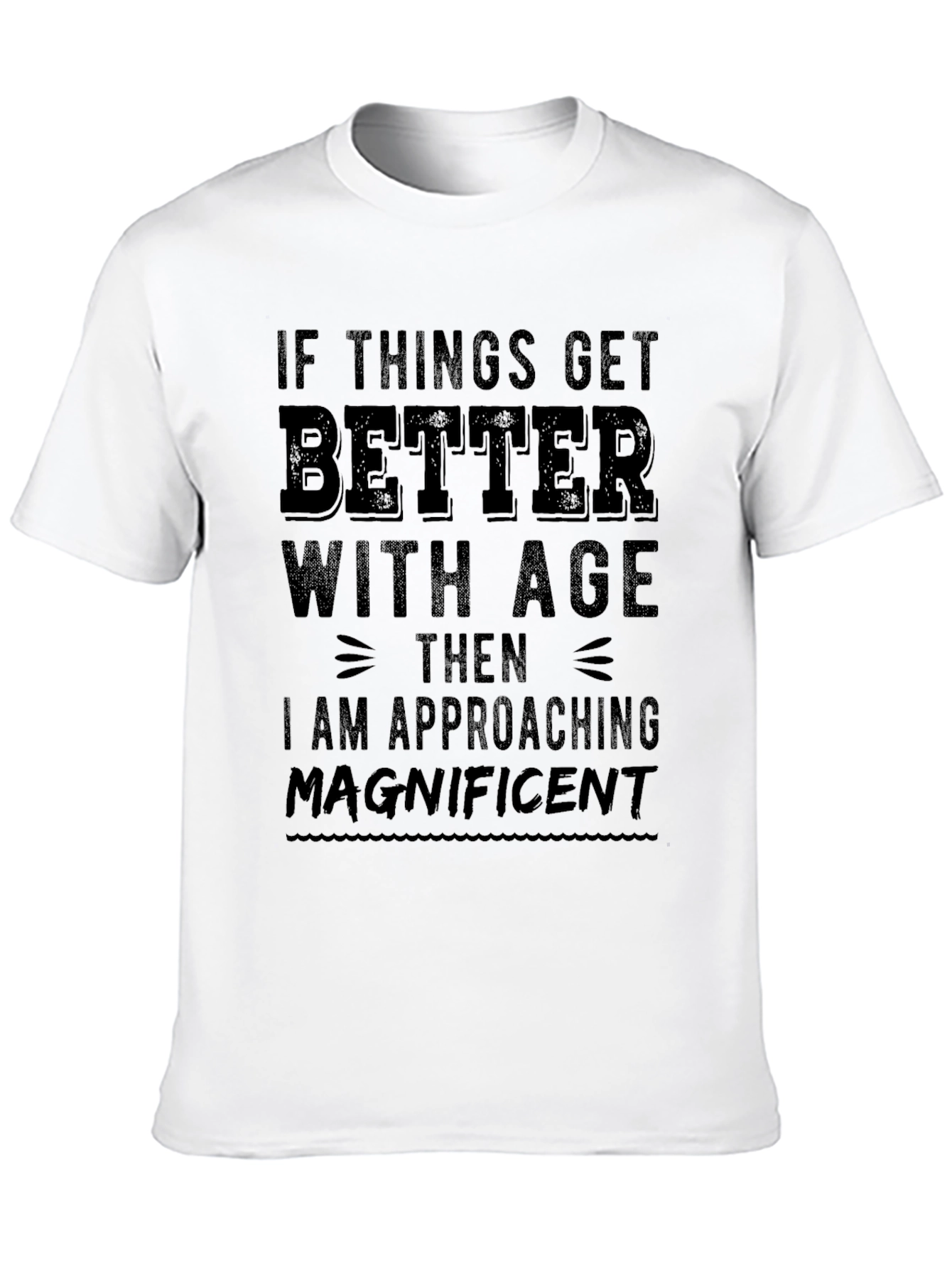 Black Funny Age T-Shirt - Approaching Magnificent view 10