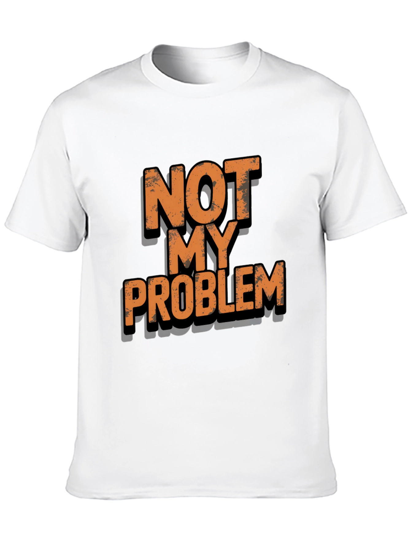 Black Not My Problem Funny T-Shirt view 10