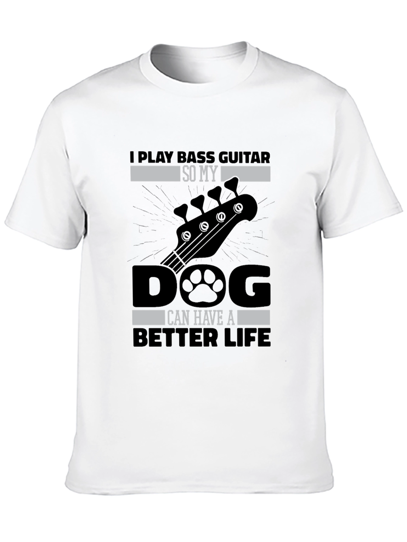 Black Bass Guitar Dog Lover T-Shirt - "Better Life" view 10