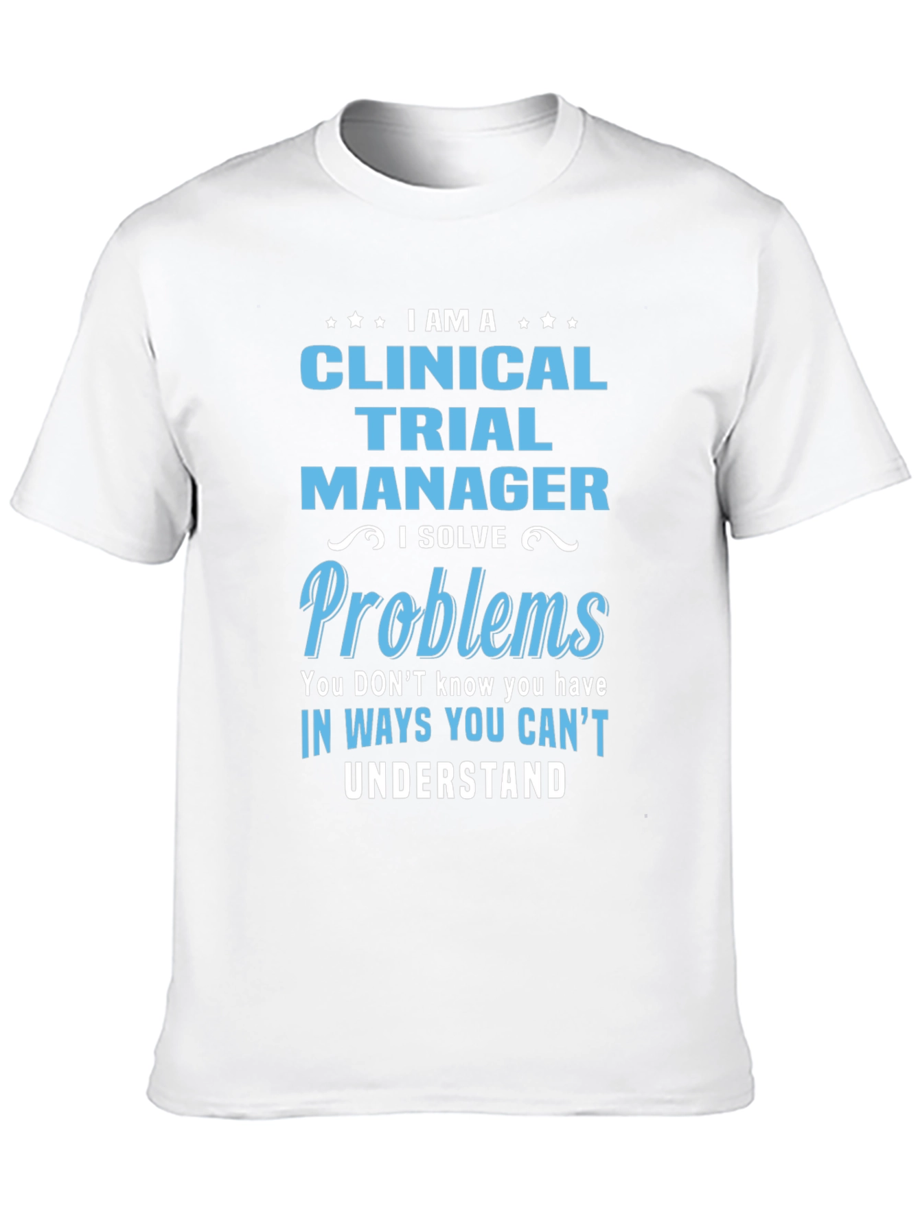 Black Clinical Trial Manager T-Shirt - Solve Problems Tee view 10