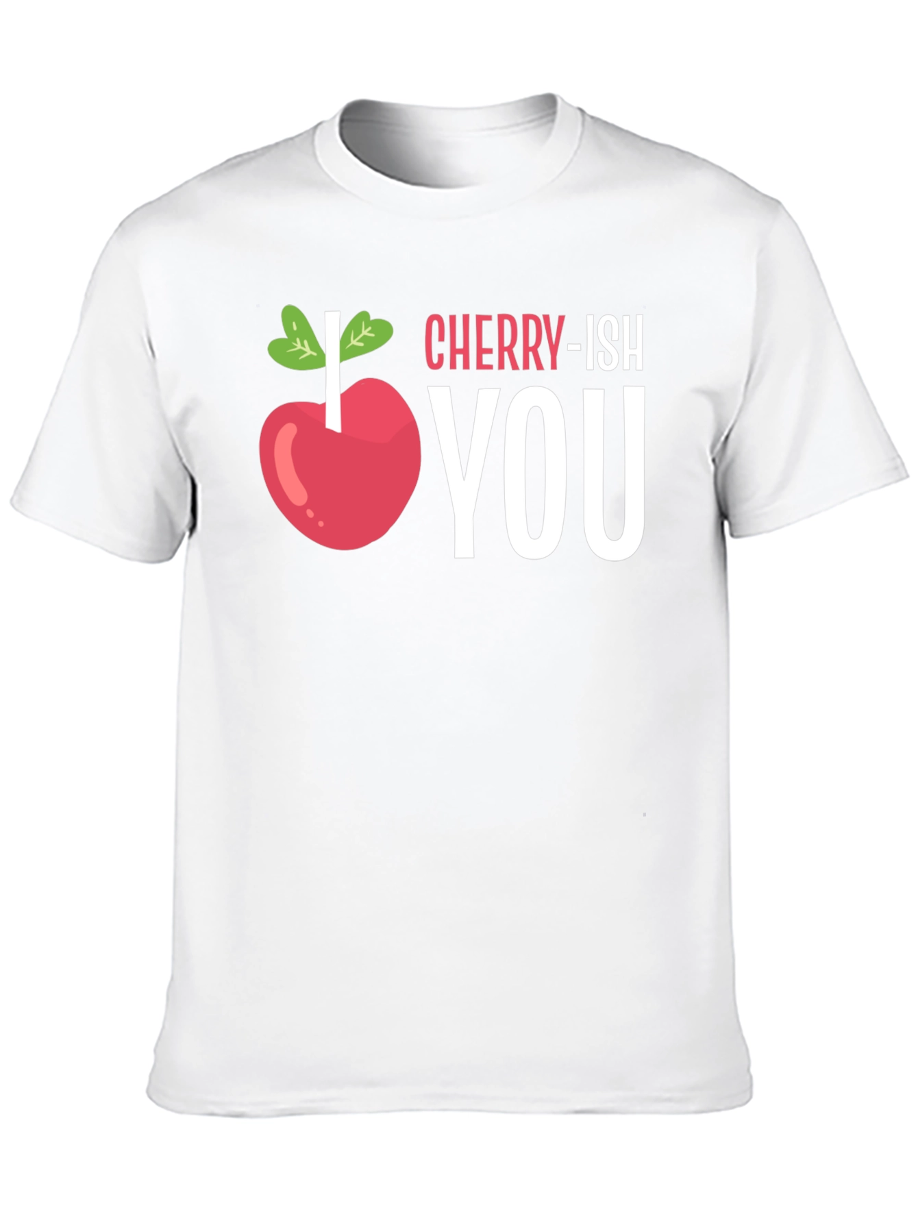 Black I Cherry-ish You Funny Graphic T-Shirt view 10