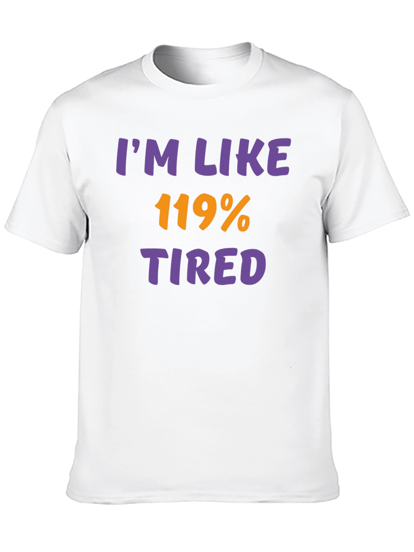 Black I'm Like 119% Tired Black T-Shirt view 10