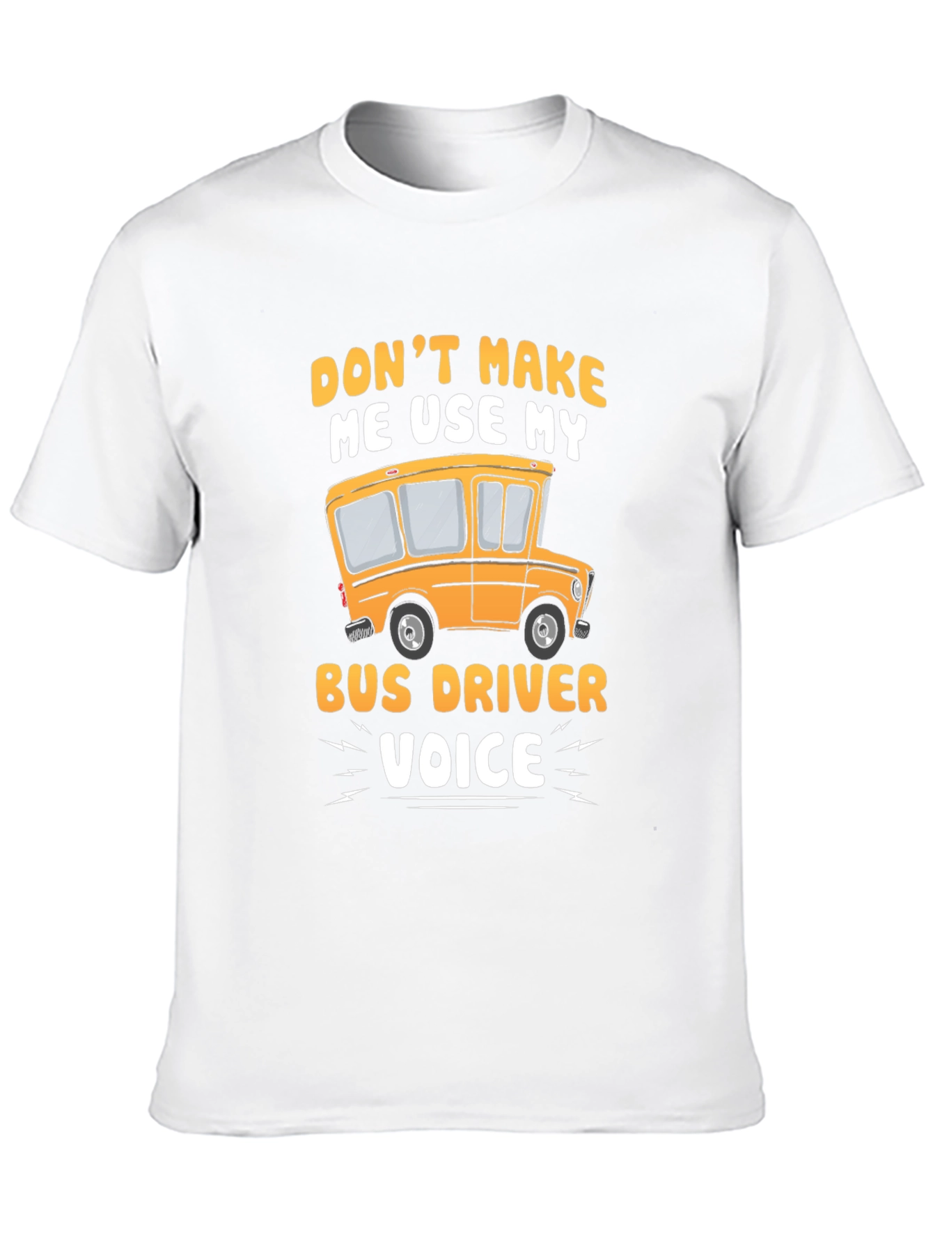 Black Funny Bus Driver T-Shirt - "Don't Make Me Use My Voice" view 10