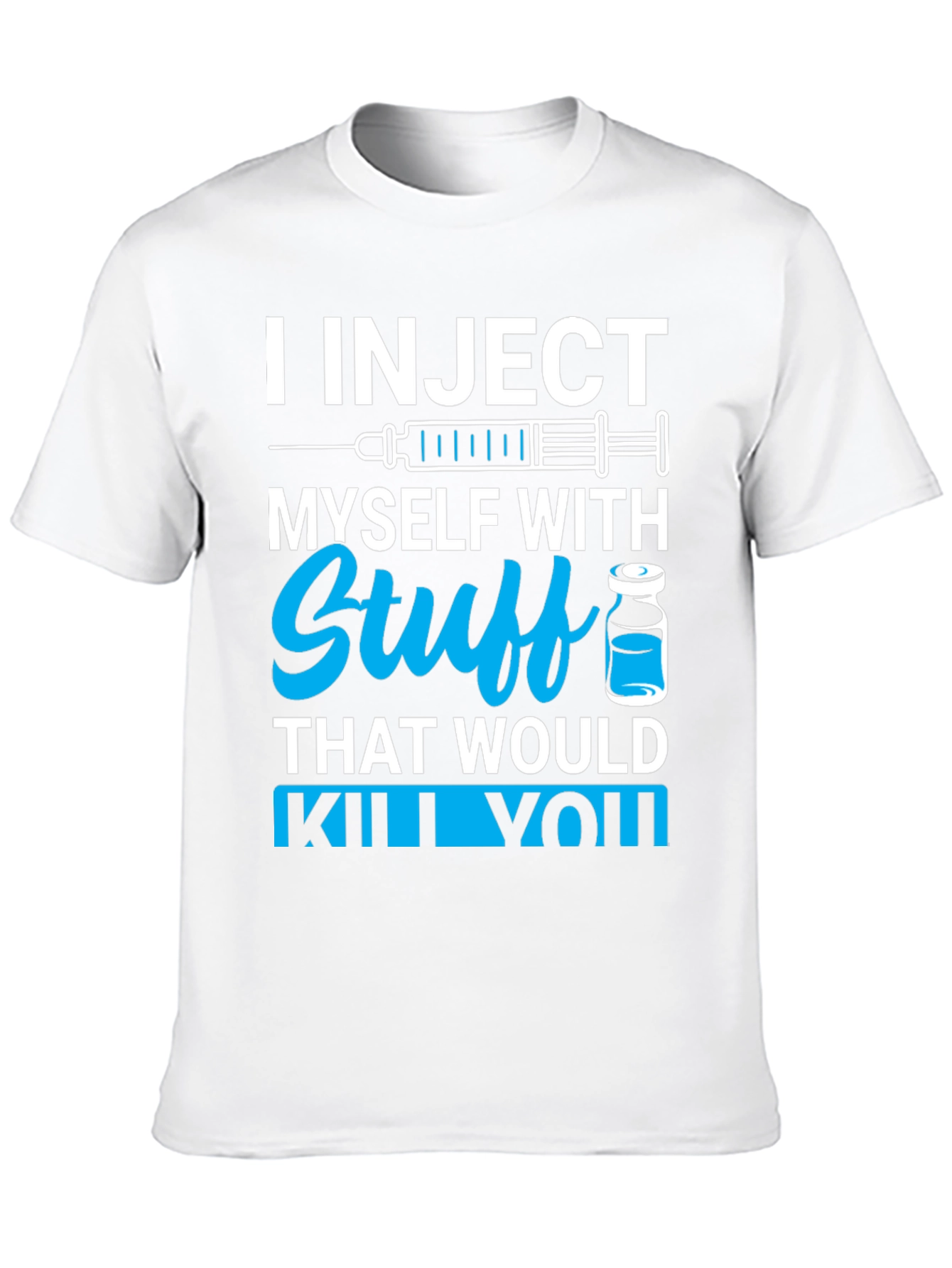 Black I Inject Myself With Stuff T-Shirt - Black Novelty Tee view 10