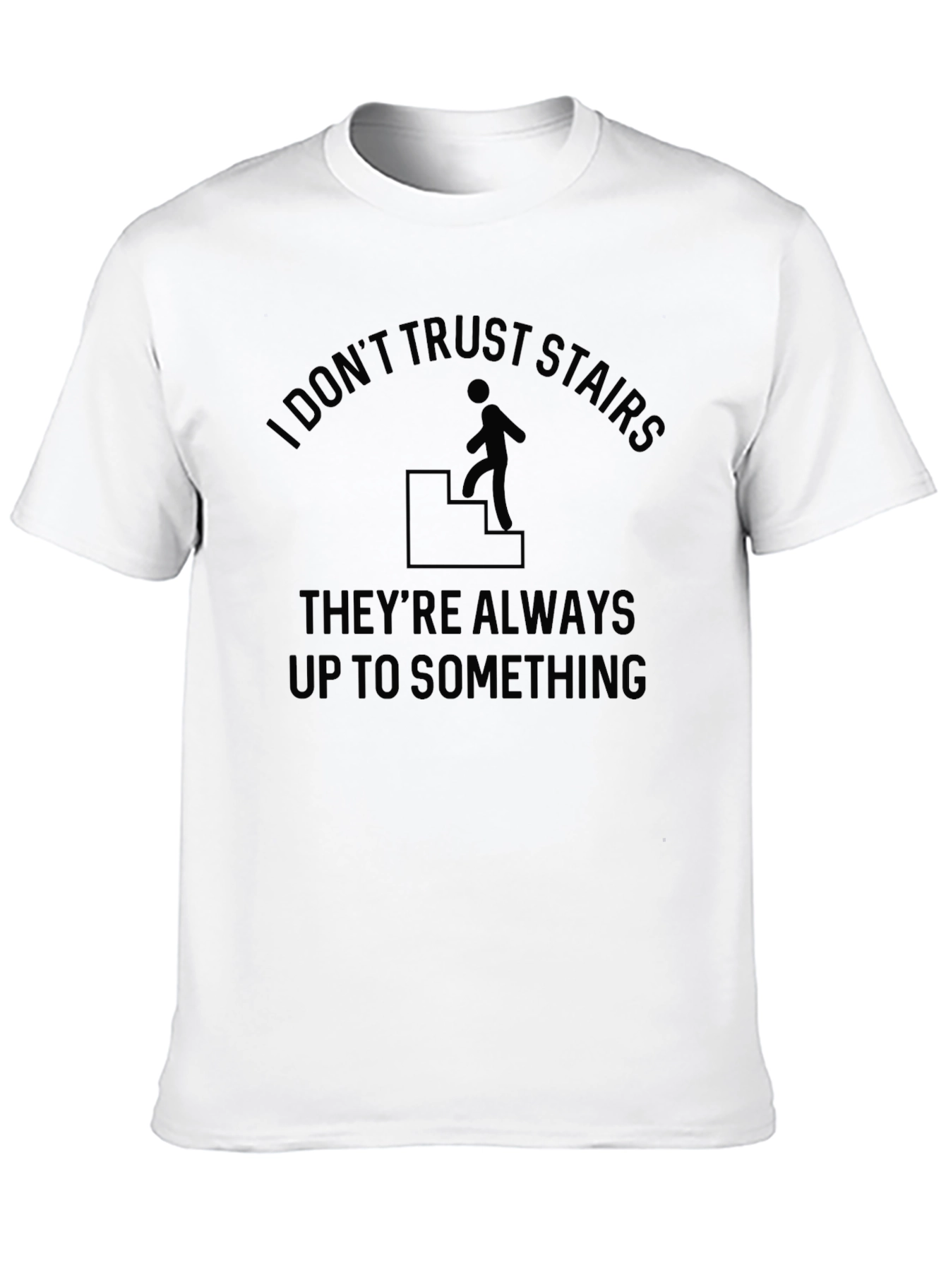Black Funny I Don't Trust Stairs Graphic T-Shirt view 10