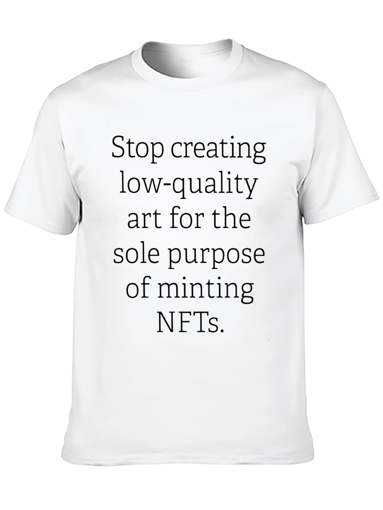 Black Stop Creating Low-Quality Art T-Shirt view 10