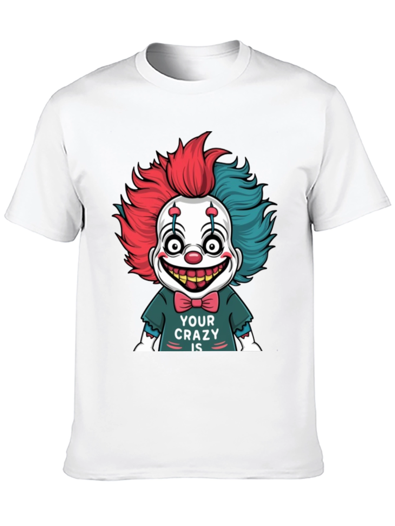 Black Creepy Clown Graphic Tee - 'Your Crazy Is' Design view 10