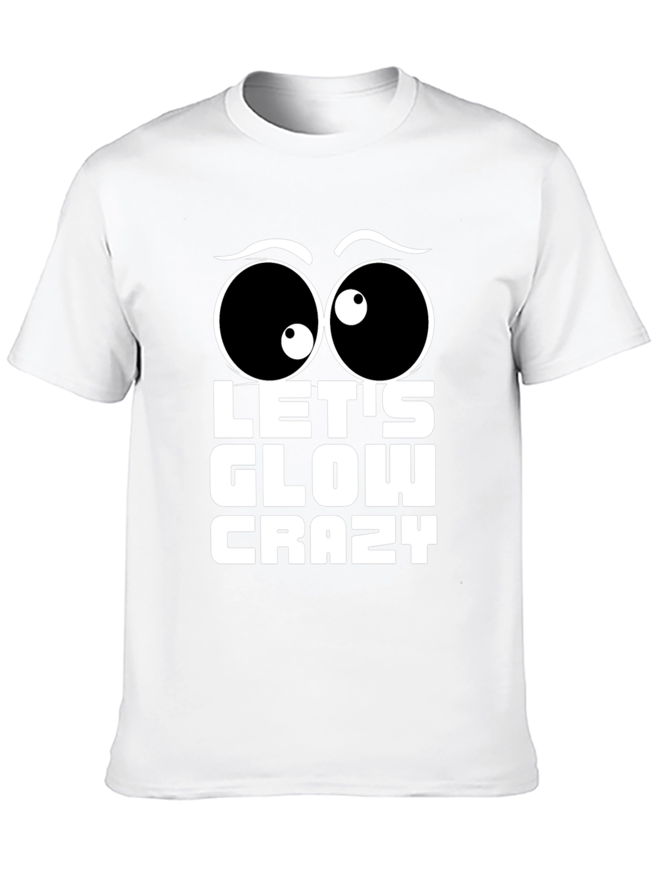 Black Let's Glow Crazy T-Shirt Fun Party Tee view 10
