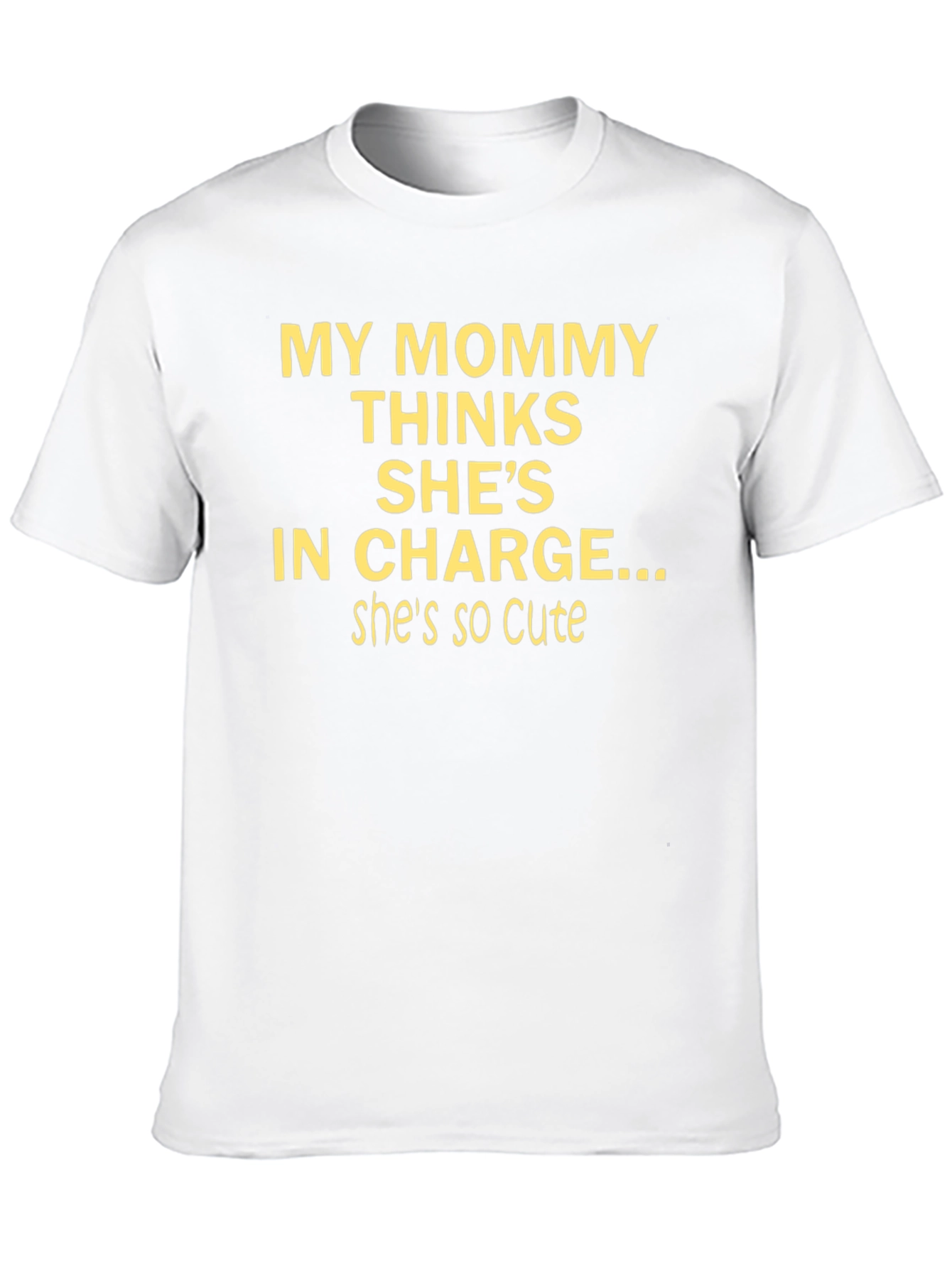 Black Funny Mommy T-Shirt - "My Mommy Thinks She's In Charge..." view 10