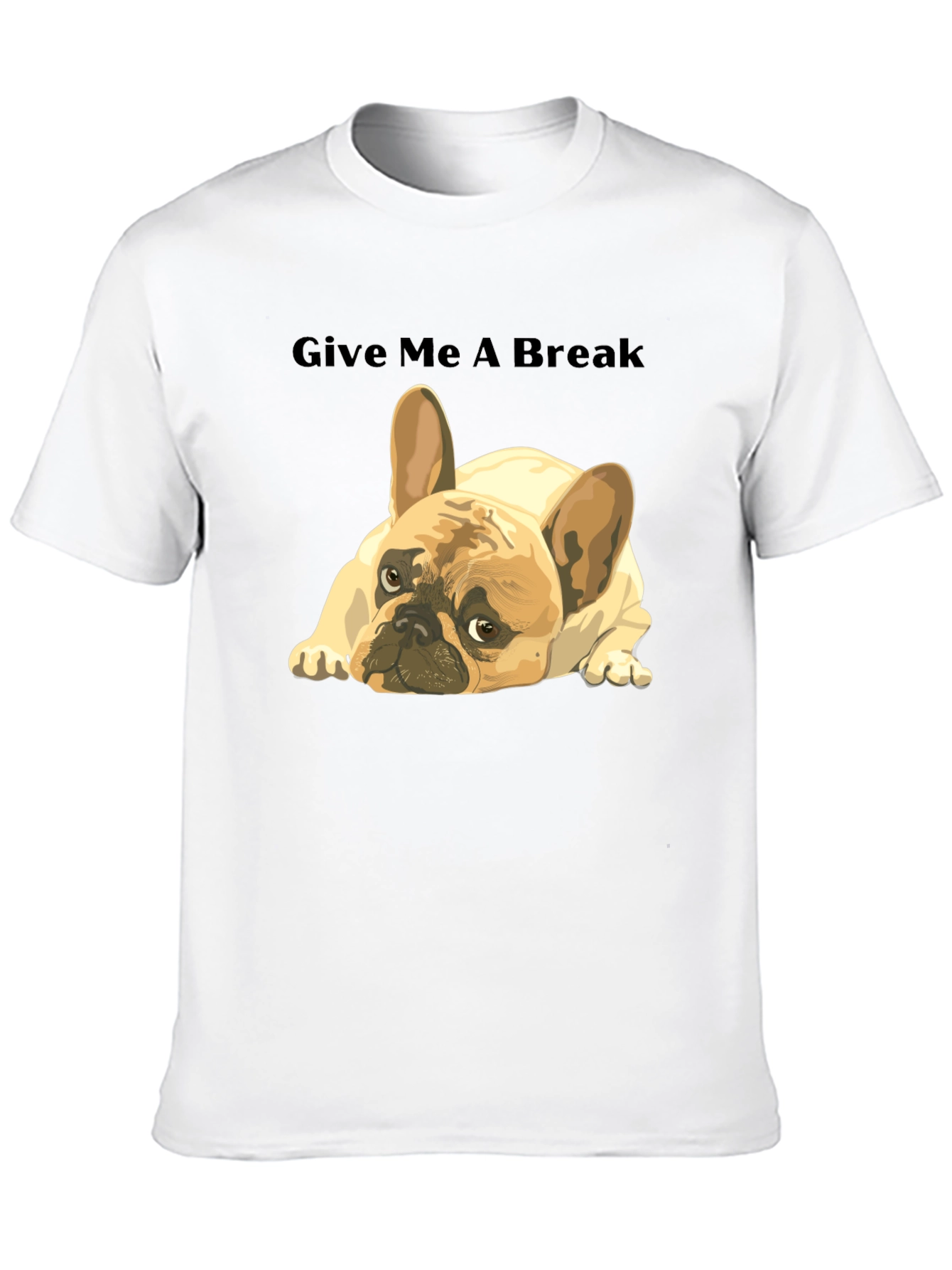 Black Give Me A Break French Bulldog T-Shirt view 10