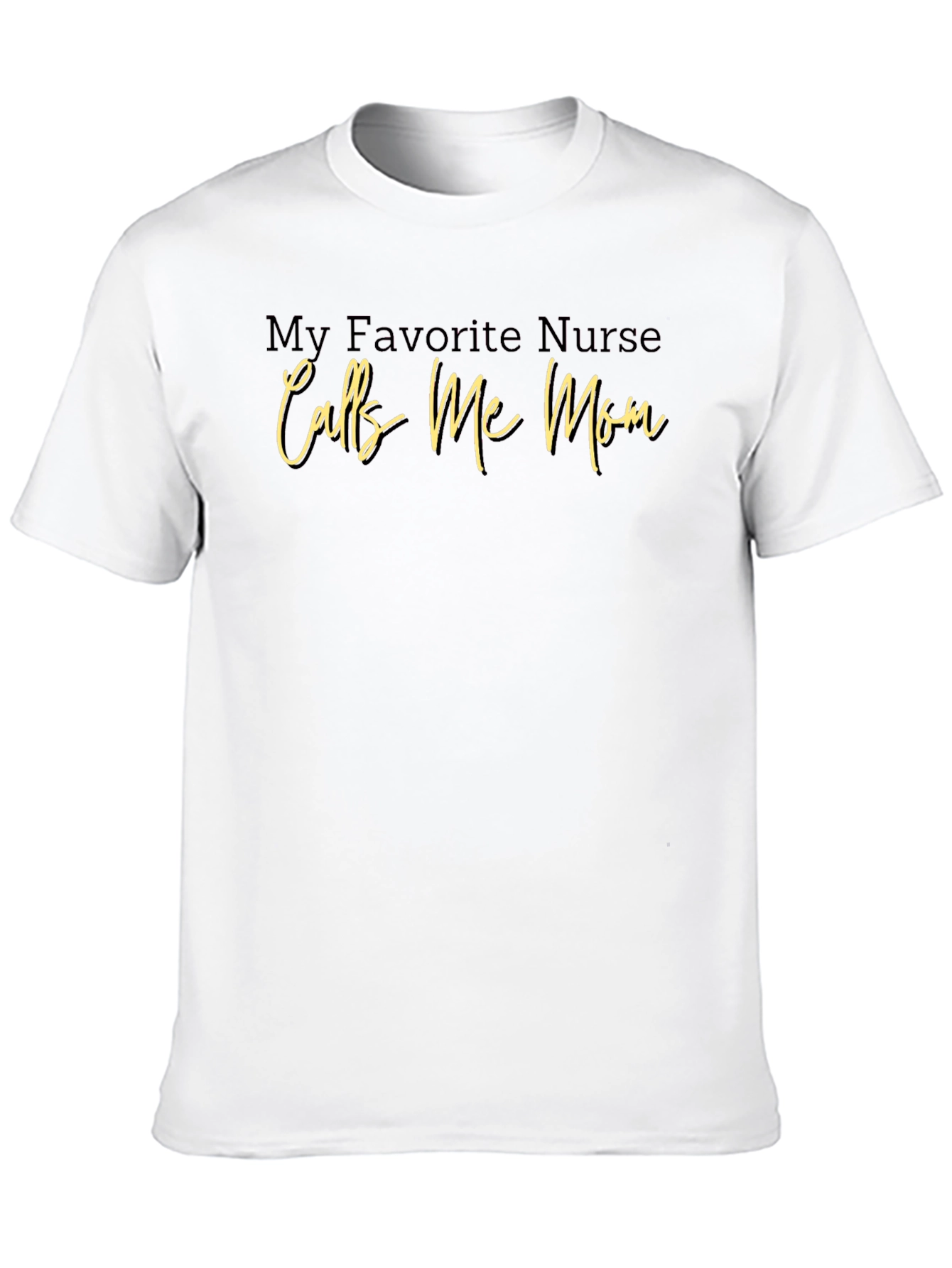 Black My Favorite Nurse Calls Me Mom - Graphic T-Shirt view 10