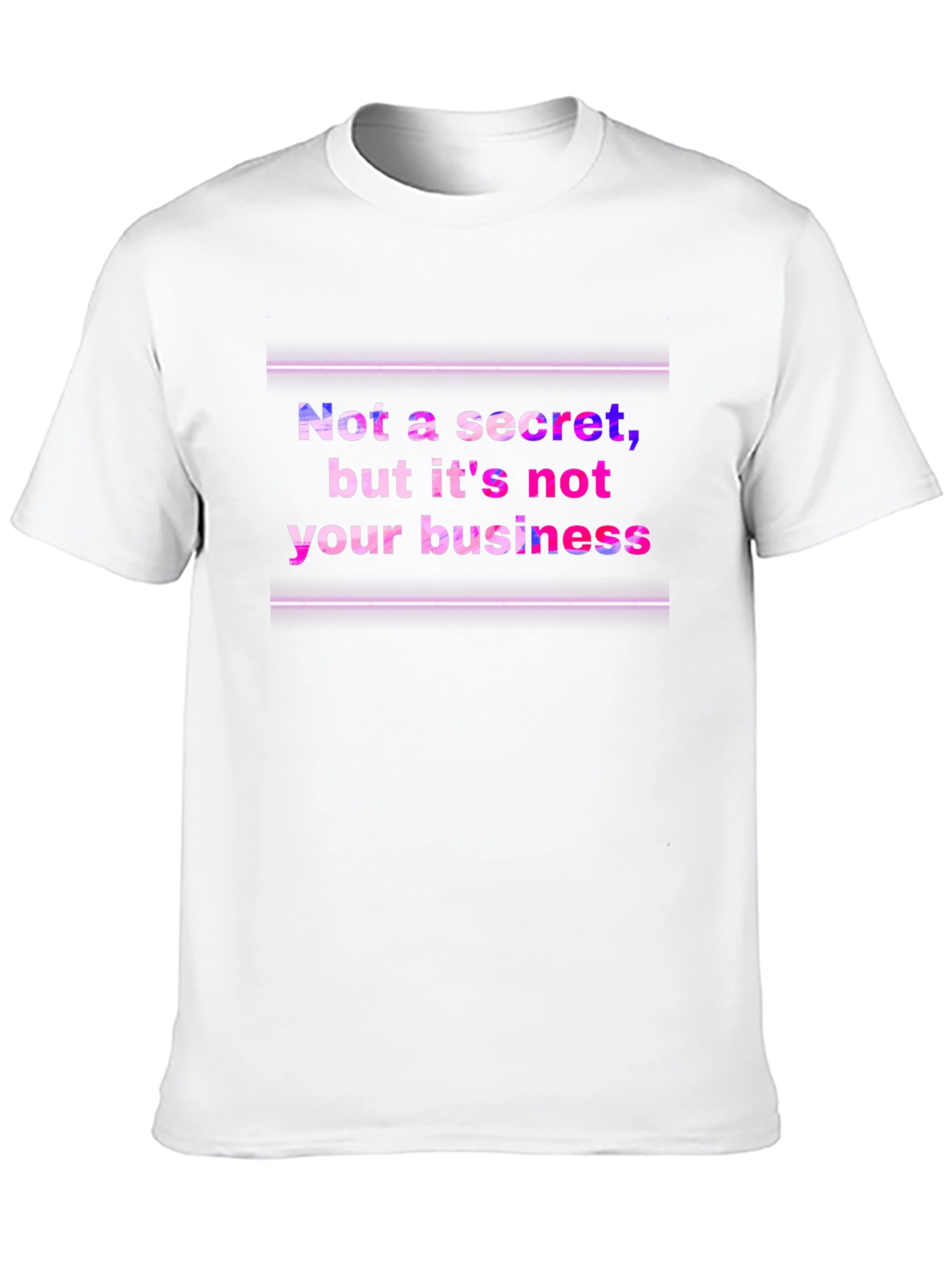 Black Funny Graphic Tee: Not a Secret, Not Your Business view 10