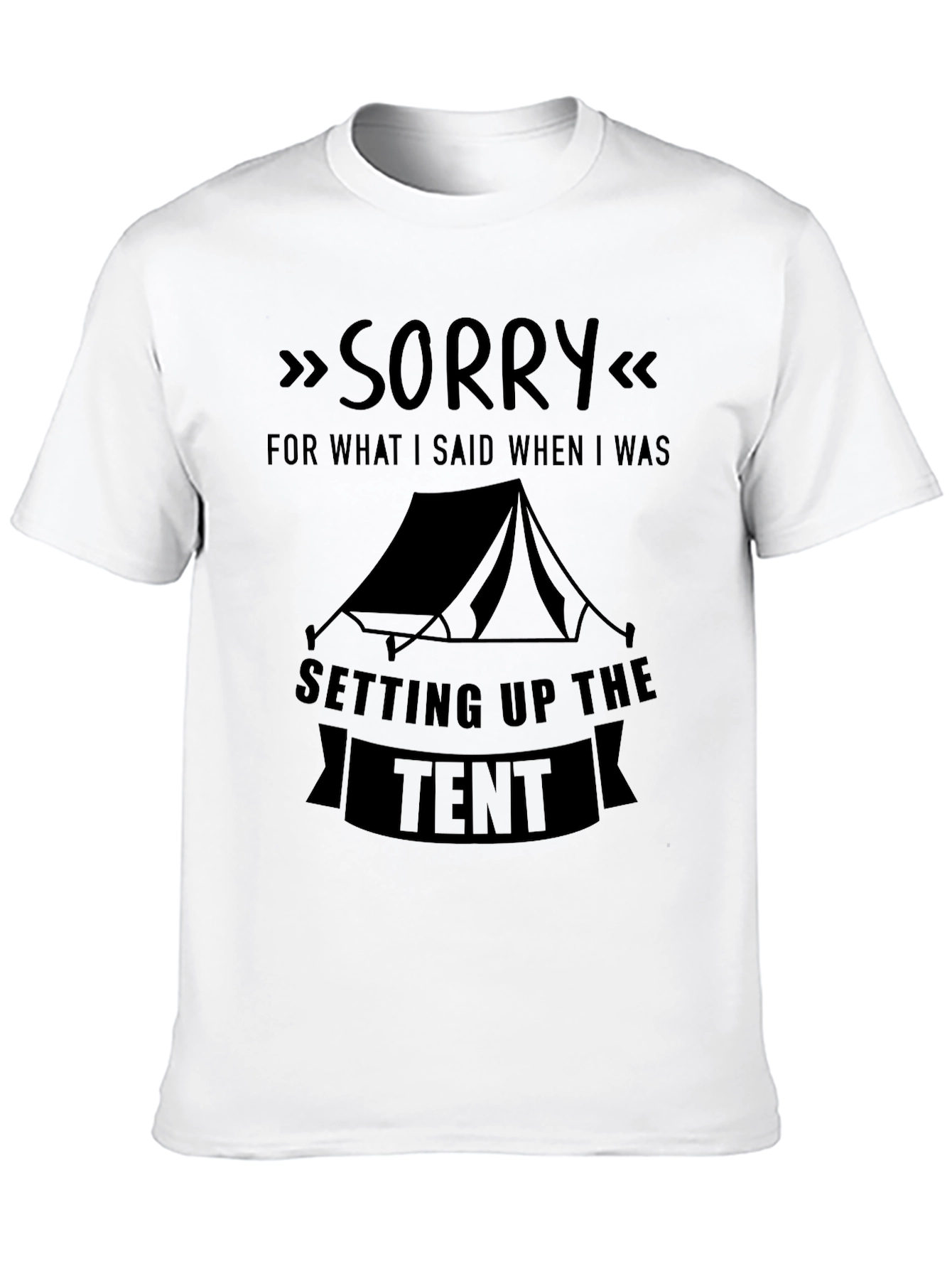 Black Sorry For What I Said Camping Tent T-Shirt view 10