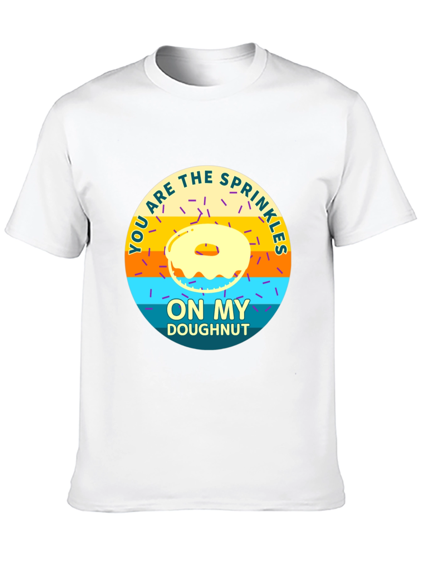 Black You Are the Sprinkles On My Doughnut T-Shirt view 10