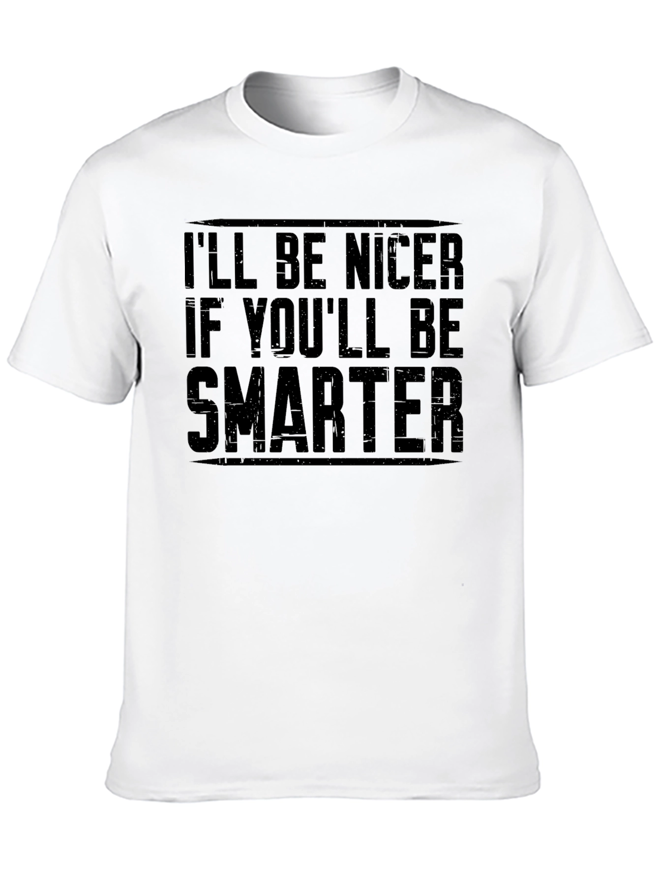 Black Funny "I'll be nicer if you'll be smarter" Graphic T-Shirt view 10