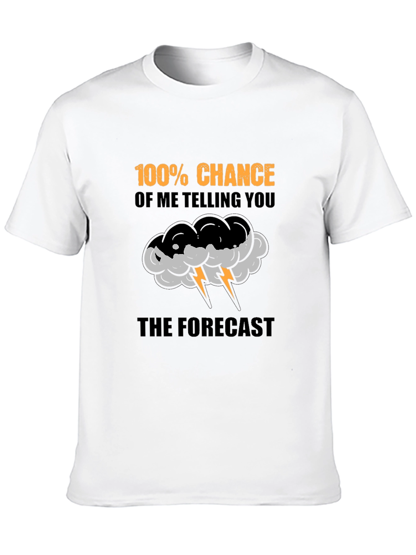Black Funny Weather Forecast T-Shirt - 100% Chance view 10