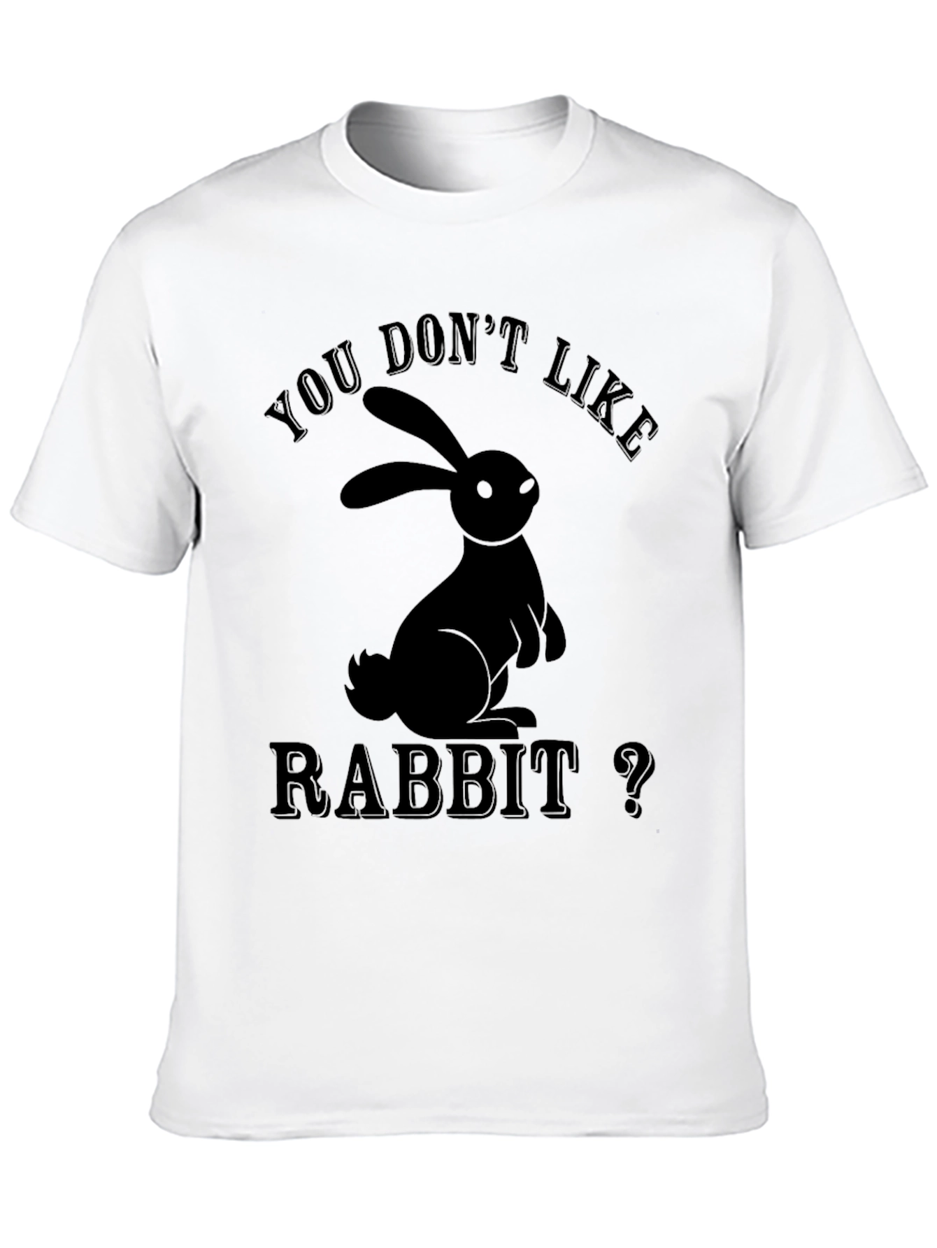 Black You Don't Like Rabbit? Graphic T-Shirt view 10