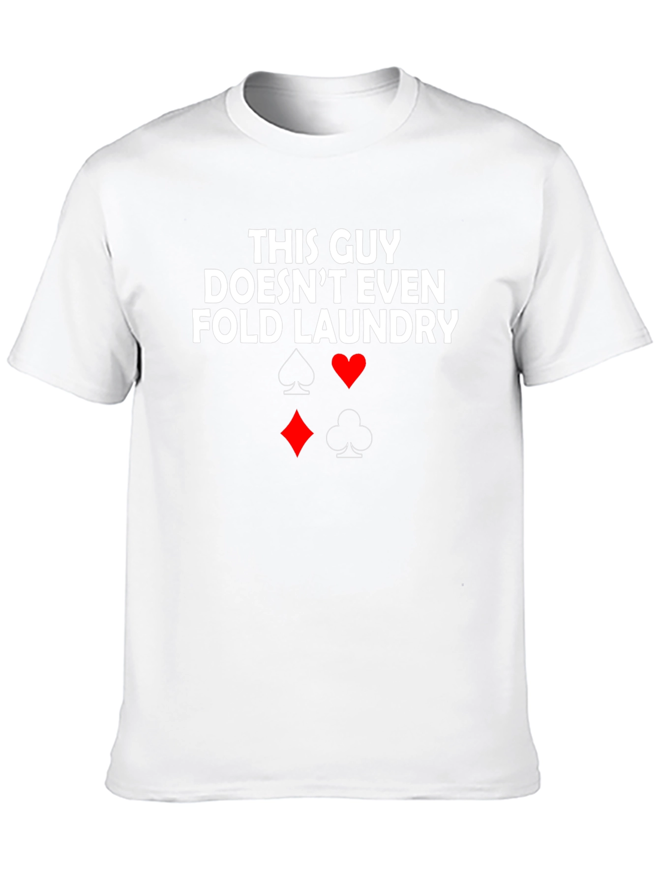 Funny T-Shirt - This Guy Doesn't Fold Laundry - 10