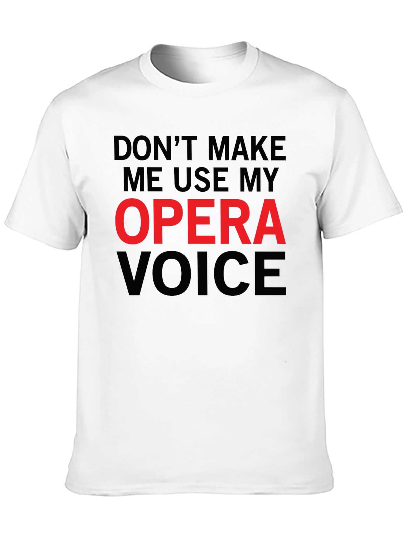 Black Opera Voice Funny T-Shirt - Sarcastic Tee view 10
