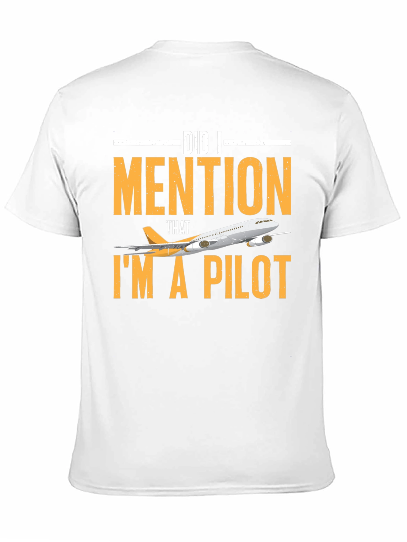 Did I Mention I'm a Pilot T-Shirt - 11